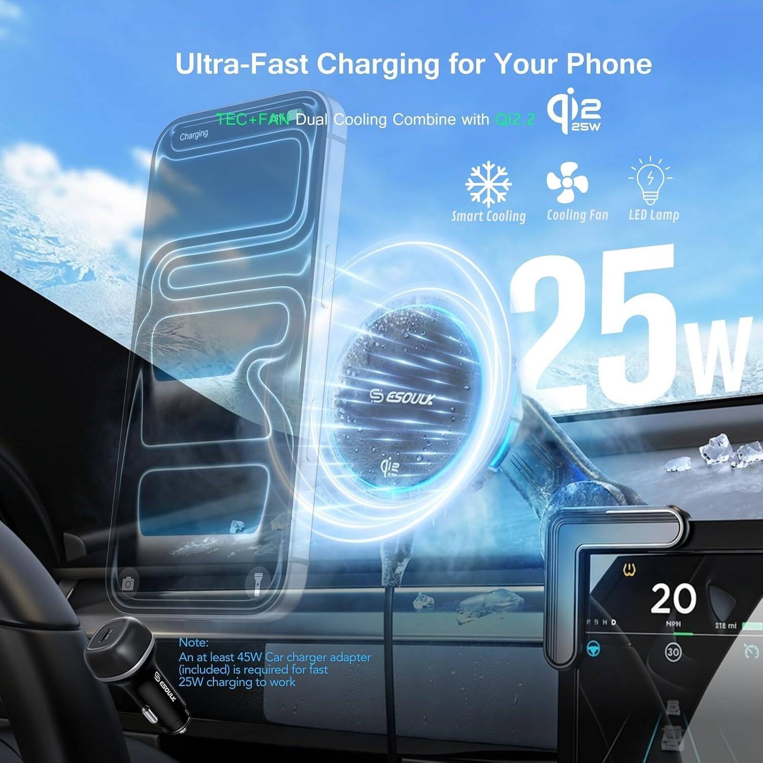 Ultra-Fast Charging for Your Phone

TEC+FAN Dual Cooling Combine with Q12.2
25W Charging
Smart Cooling
Cooling Fan
LED Lamp

25W

Note: An at least 45W Car charger adapter (included) is required for fast 25W charging to work