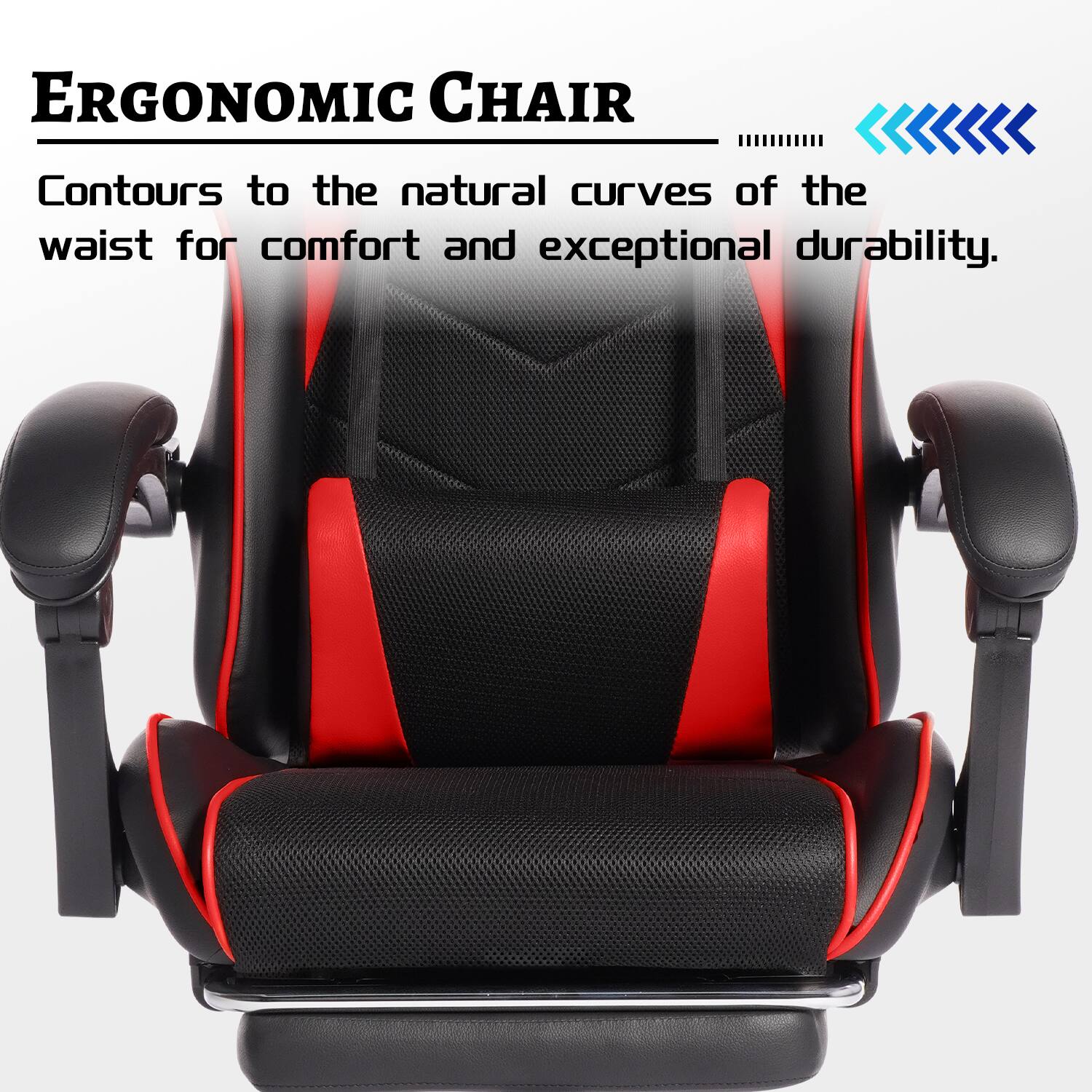 ERGONOMIC CHAIR

Contours to the natural curves of the waist for comfort and exceptional durability.