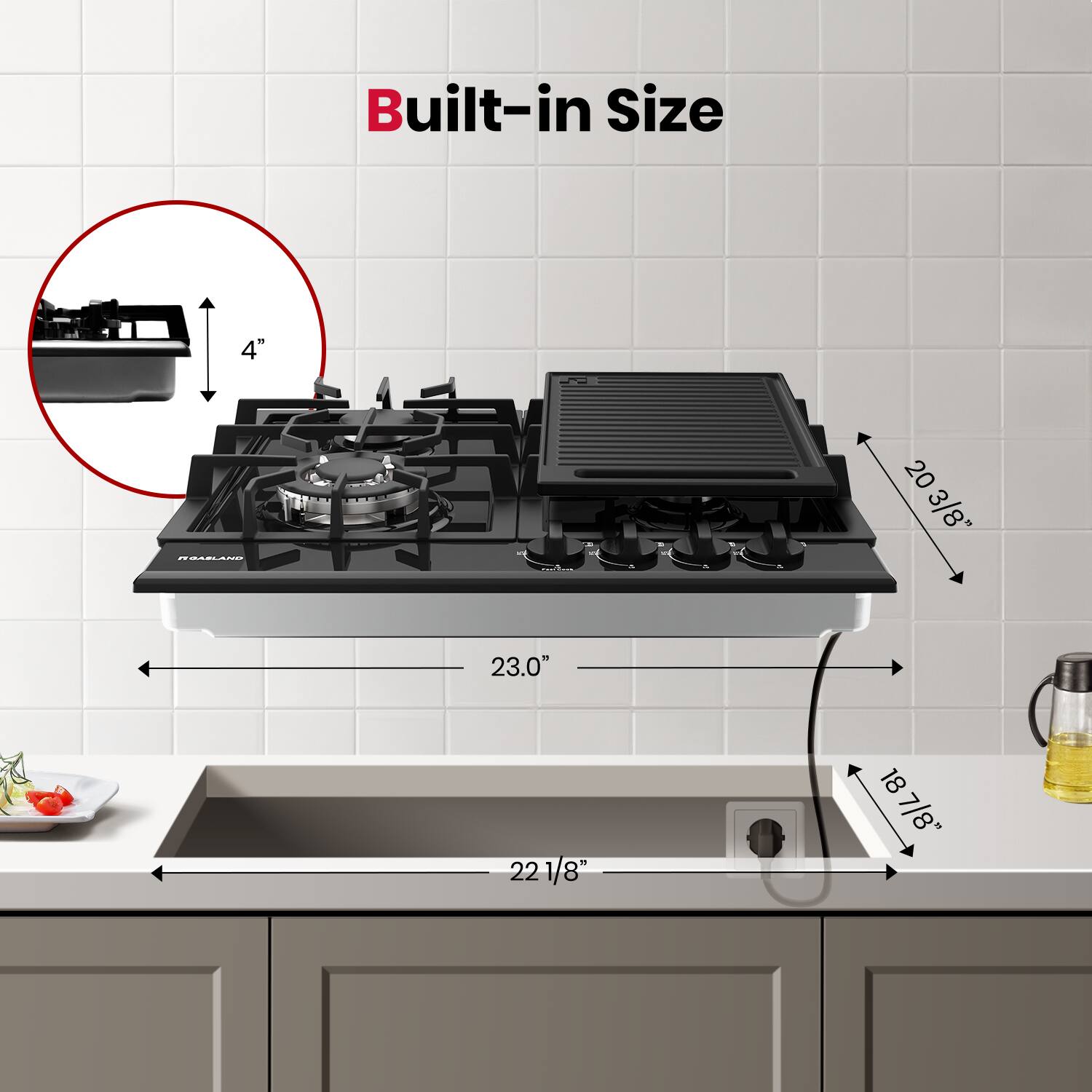 Built-in Size

- Width: 23.0"
- Depth: 20 3/8"
- Height: 4"
- Cabinet Clearance: 18 7/8"
- Counter Depth: 22 1/8"