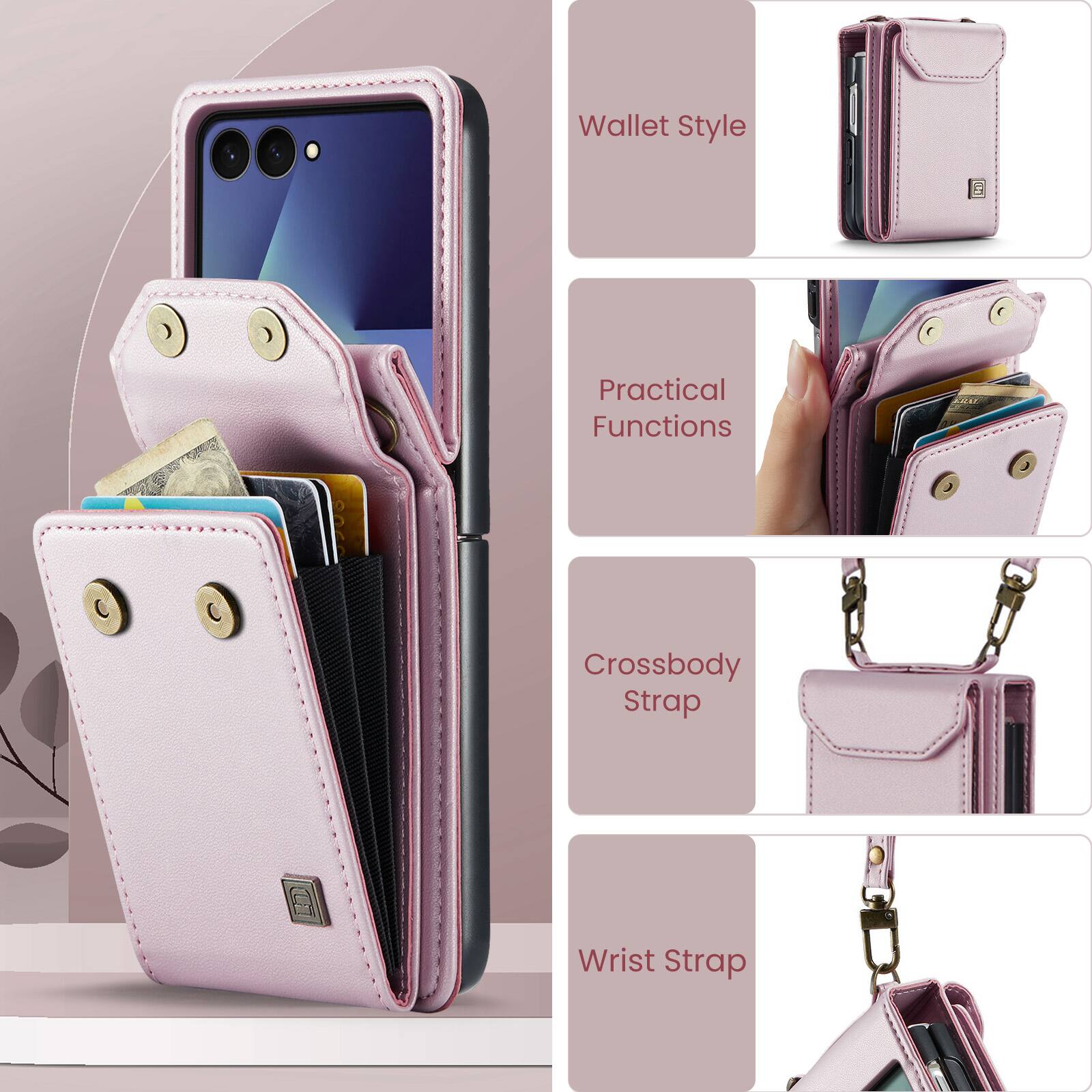 Wallet Style  
Practical Functions  
Crossbody Strap  
Wrist Strap