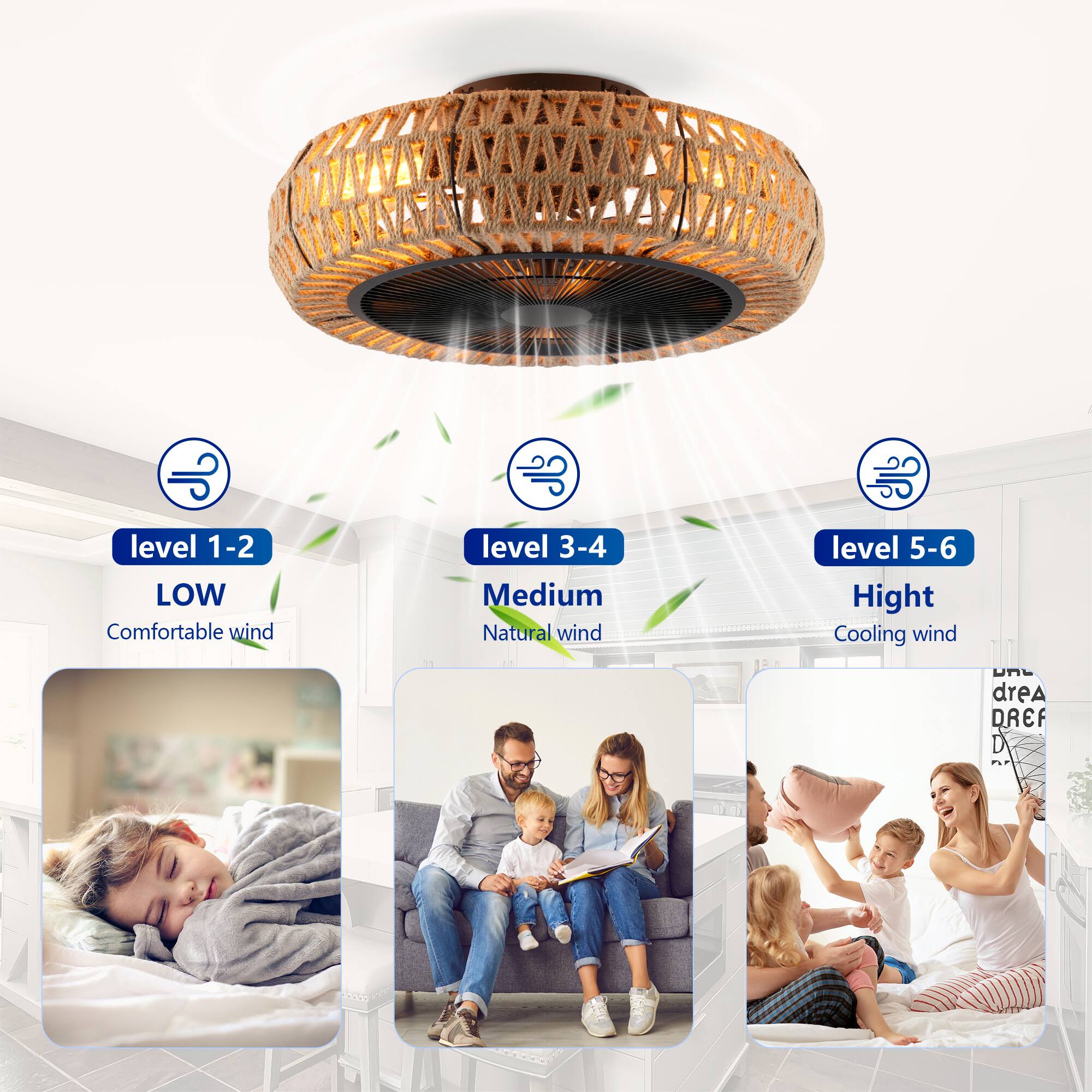 Level 1-2: LOW  
Comfortable wind

Level 3-4: Medium  
Natural wind

Level 5-6: High  
Cooling wind