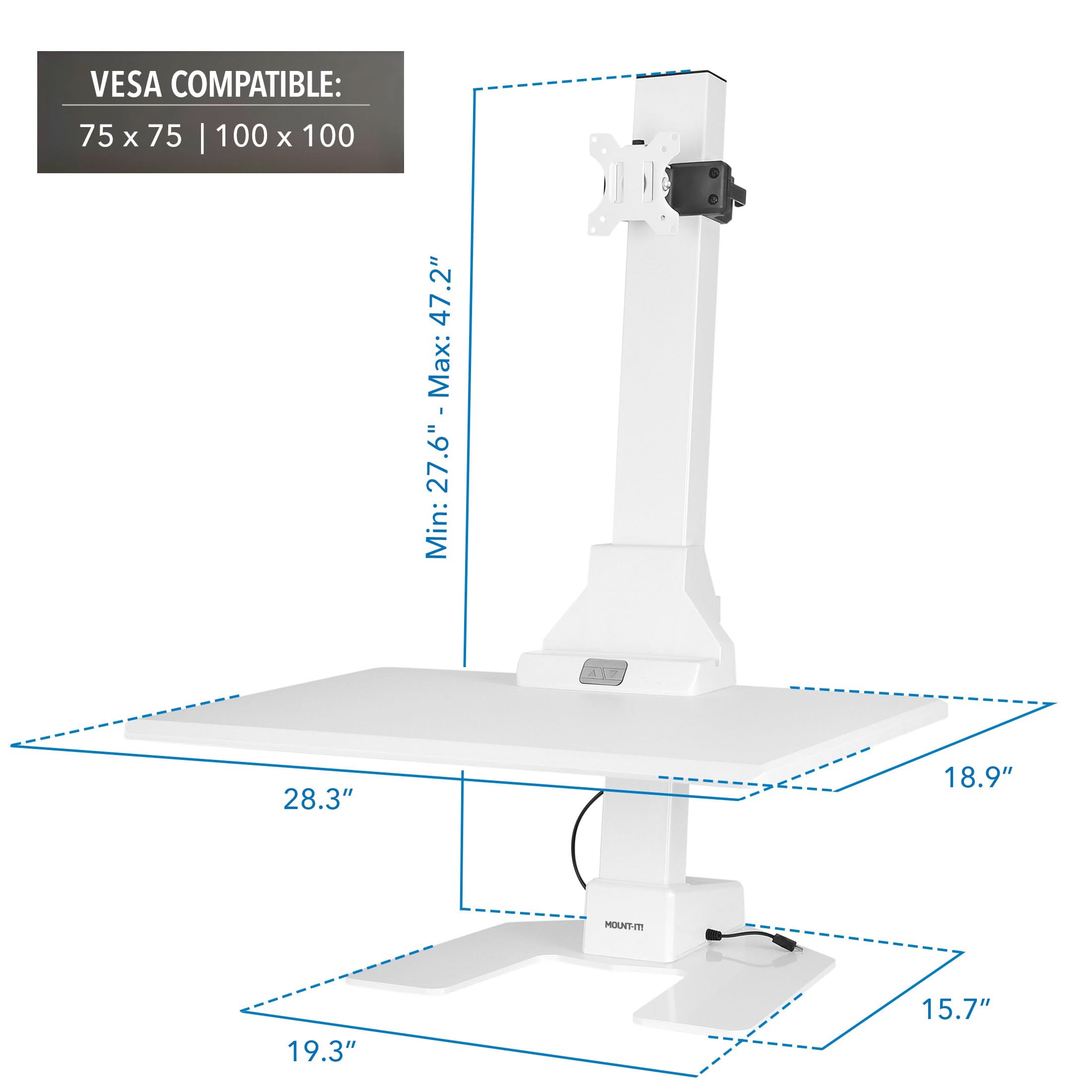 VESA COMPATIBLE: 75 x 75 | 100 x 100

Max: 47.2"
Min: 27.6"

28.3"
18.9"
19.3"
15.7"