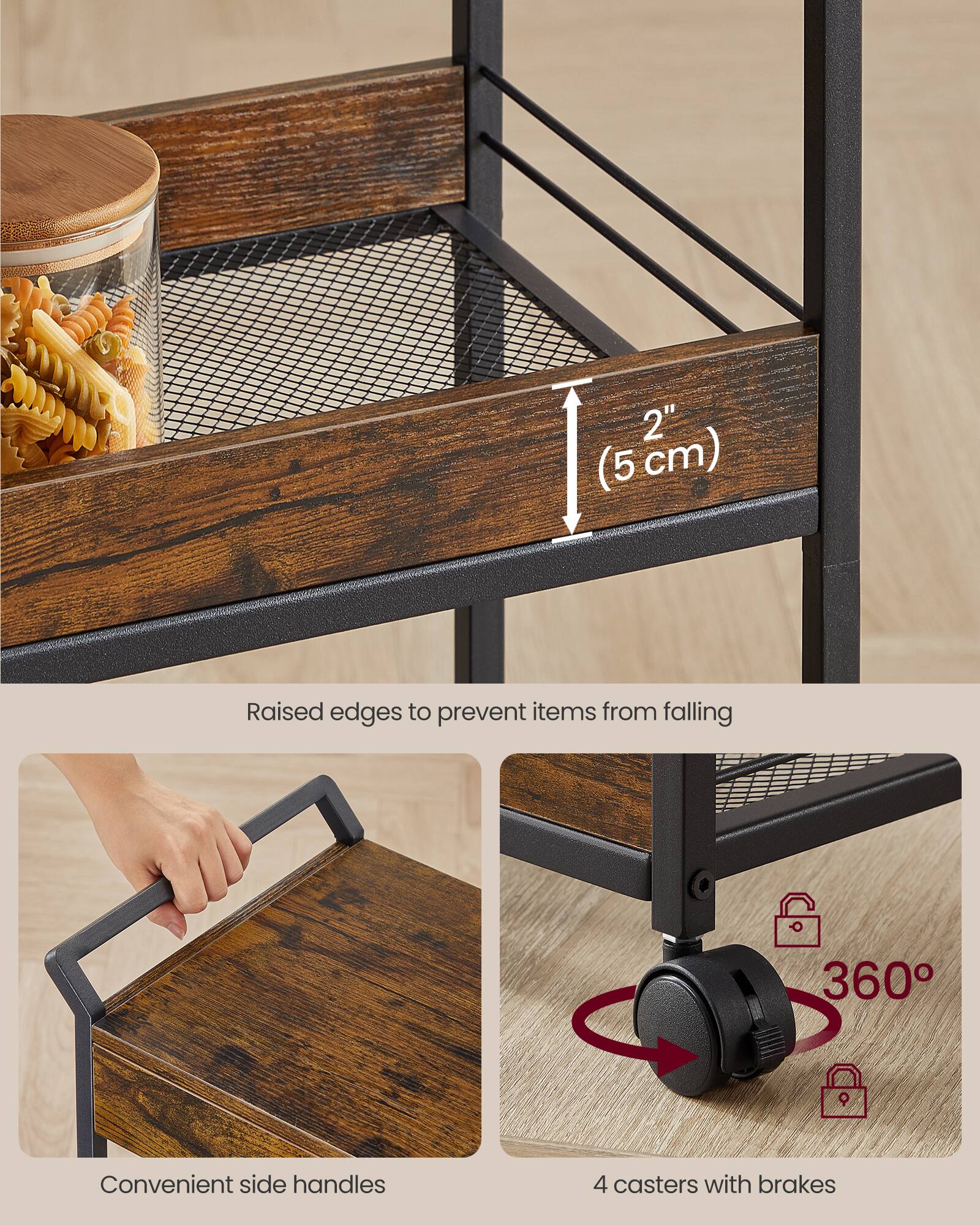 2" (5 cm) Raised edges to prevent items from falling  
360 Convenient side handles  
4 casters with brakes