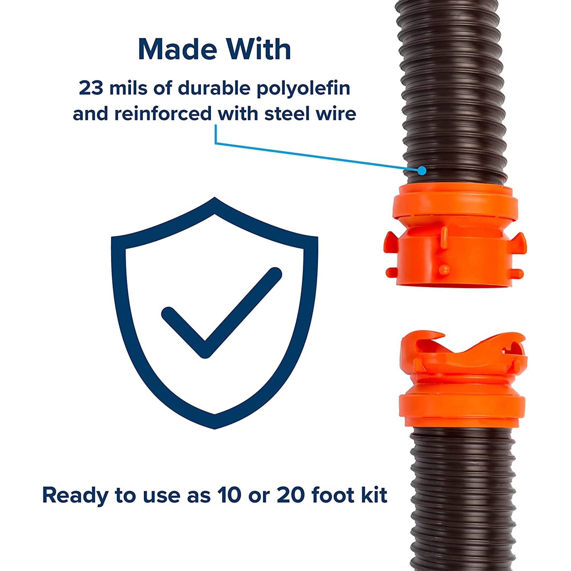 Made With  
23 mils of durable polyolefin and reinforced with steel wire  
Ready to use as 10 or 20 foot kit