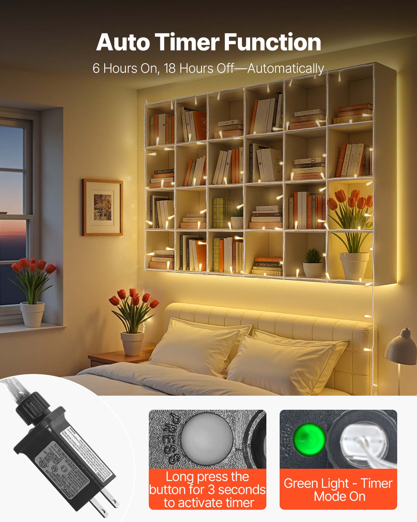 Auto Timer Function  
6 Hours On, 18 Hours Off—Automatically  

Long press the button for 3 seconds to activate timer  

Green Light - Timer Mode On