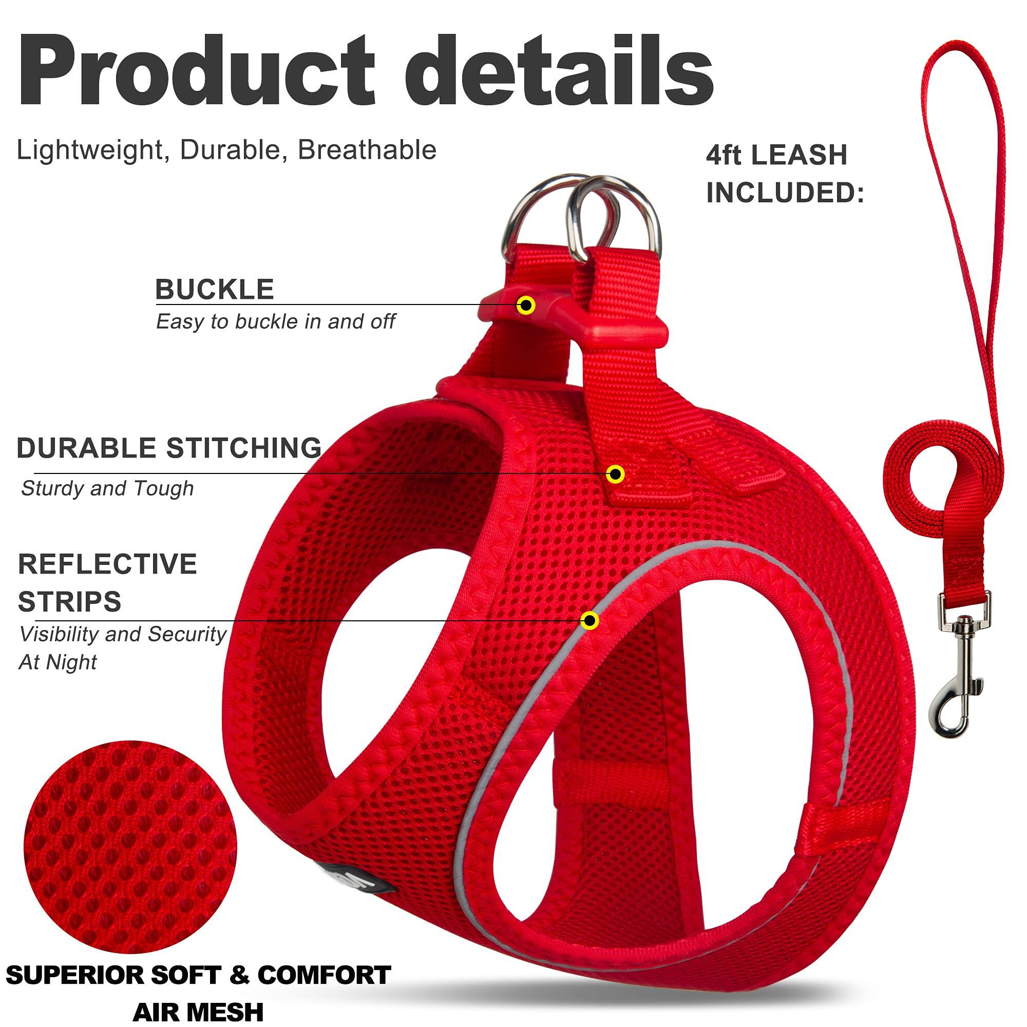Product details  
Lightweight, Durable, Breathable  

4ft LEASH INCLUDED:  

BUCKLE  
Easy to buckle in and off  

DURABLE STITCHING  
Sturdy and Tough  

REFLECTIVE STRIPS  
Visibility and Security At Night  

SUPERIOR SOFT & COMFORT  
AIR MESH