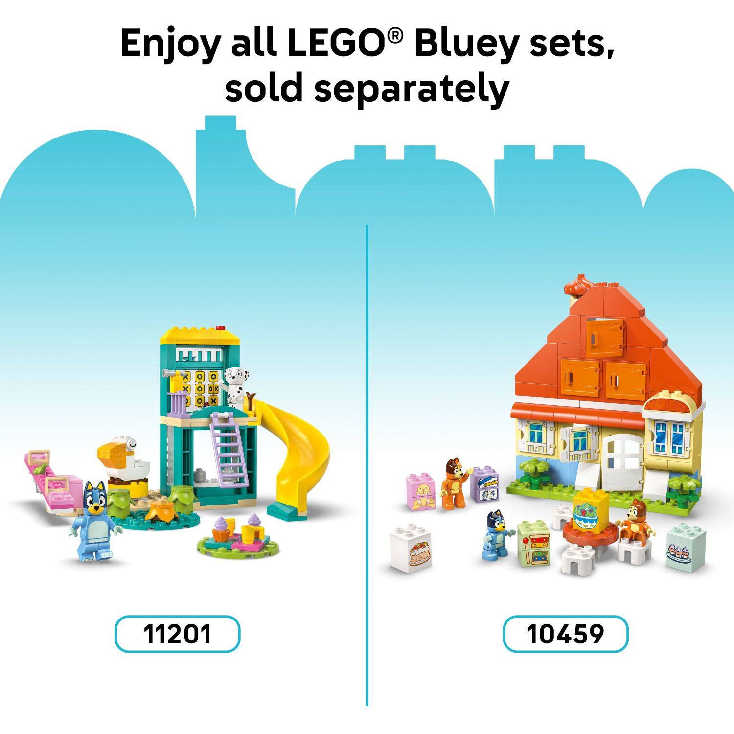 Enjoy all LEGO Bluey sets, sold separately. 

- 11201
- 10459