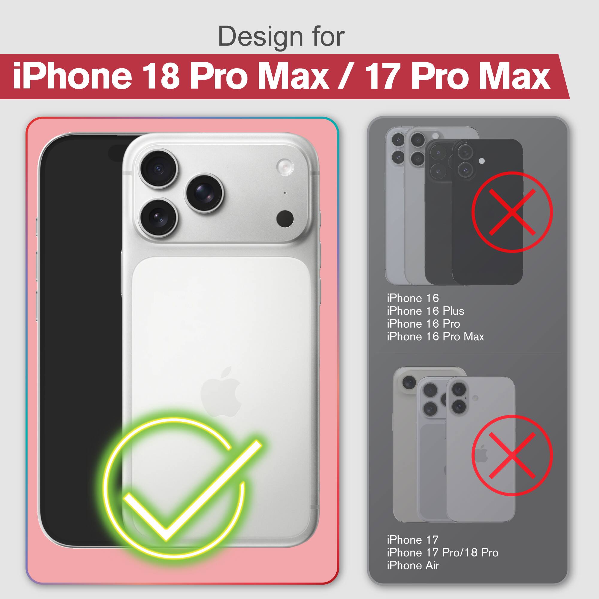 Design for iPhone 18 Pro Max / 17 Pro Max

iPhone 16
iPhone 16 Plus
iPhone 16 Pro
iPhone 16 Pro Max

iPhone 17
iPhone 17 Pro/18 Pro
iPhone Air