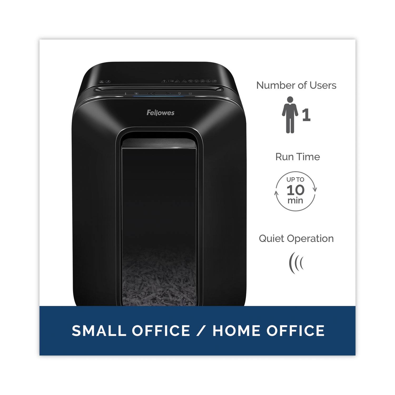 Number of Users: 1  
Run Time: UP TO 10 min  
Quiet Operation  
SMALL OFFICE / HOME OFFICE