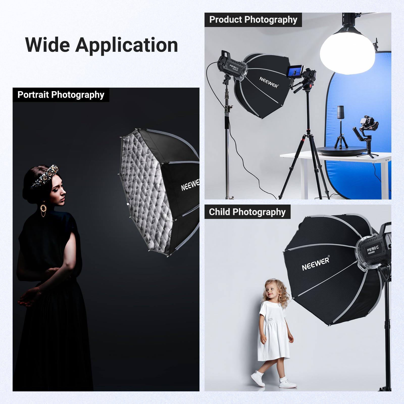 Product Photography  
Wide Application  
NEEWER  
Portrait Photography  
NEEWER  
Child Photography  
NEEWER PS350C