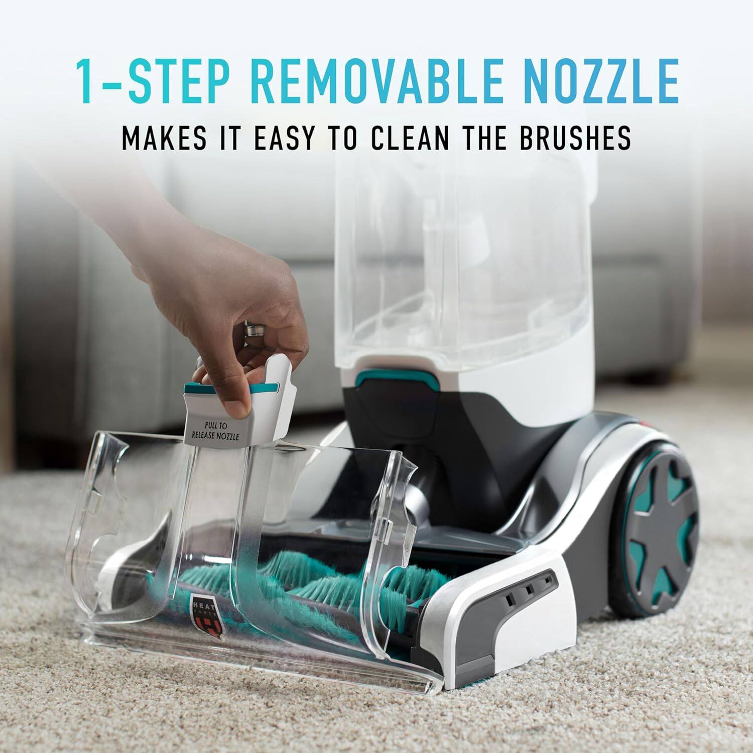 1-STEP REMOVABLE NOZZLE  
MAKES IT EASY TO CLEAN THE BRUSHES  

PULL TO RELEASE NOZZLE