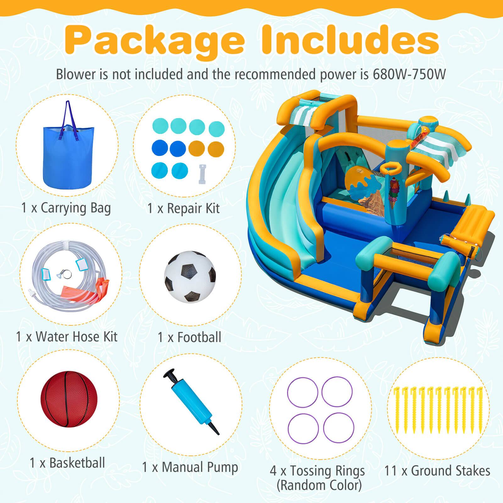 Package Includes

Blower is not included and the recommended power is 680W-750W

1 x Carrying Bag  
1 x Repair Kit  
1 x Water Hose Kit  
1 x Football  
1 x Basketball  
1 x Manual Pump  
4 x Tossing Rings (Random Color)  
11 x Ground Stakes