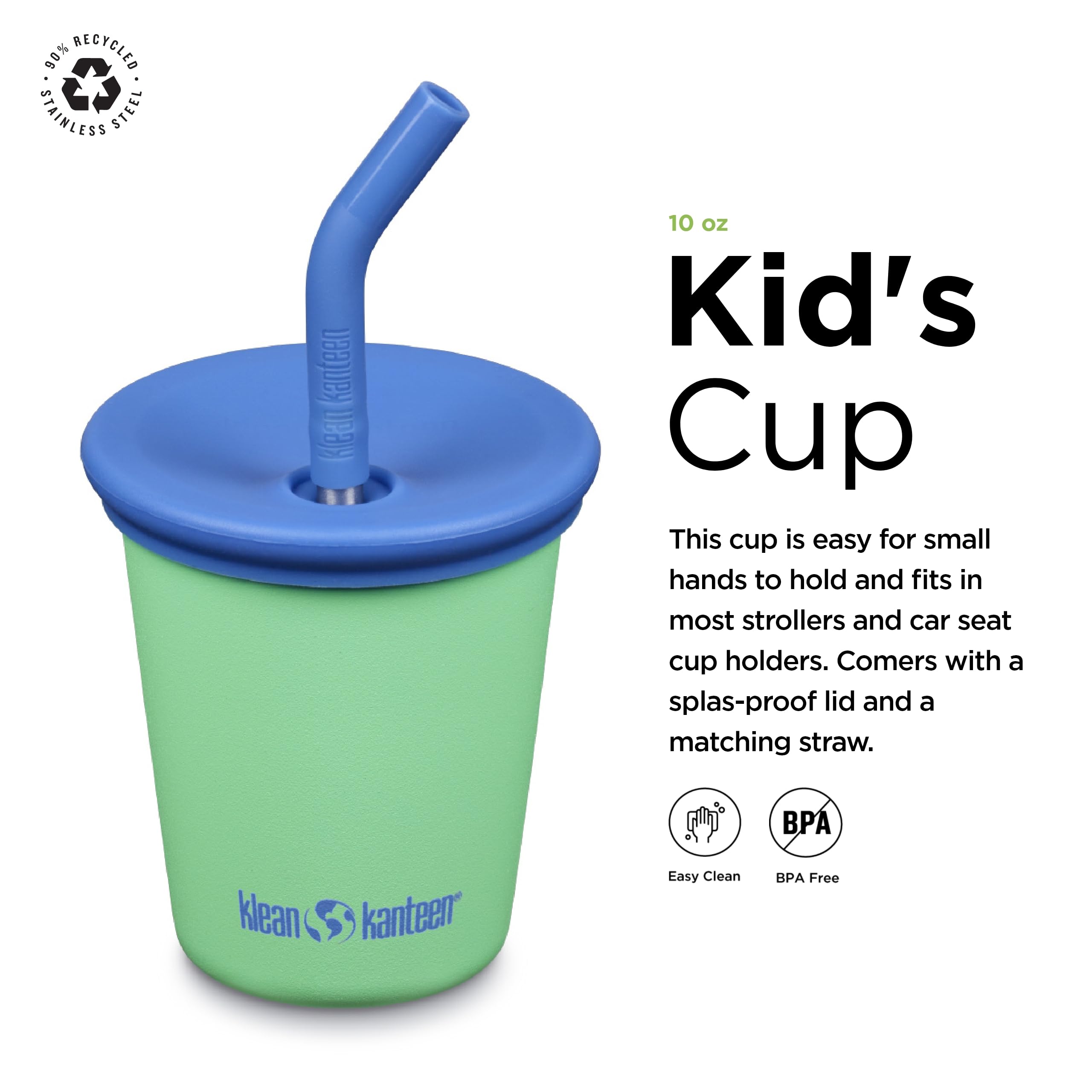 90% RECYCLED STAINLESS STEEL kanteen Keal 10 oz Kid's Cup

This cup is easy for small hands to hold and fits in most strollers and car seat cup holders. Comes with a splash-proof lid and a matching straw.

P klean kanteen Easy Clean BPA Free
