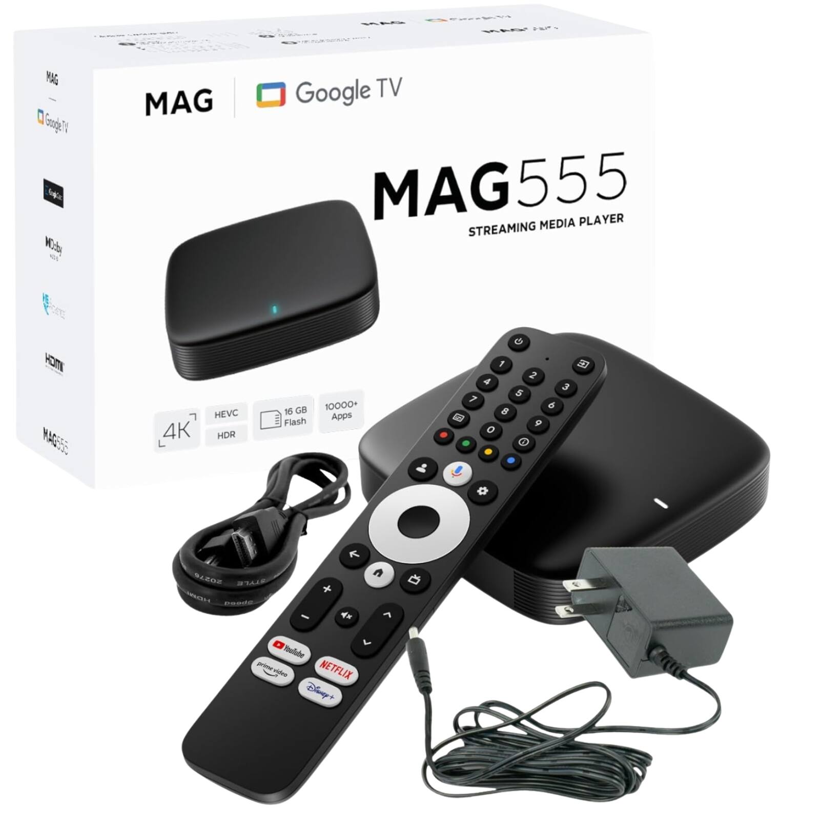 MAG Google TV MAG555 STREAMING MEDIA PLAYER  
4K HEVC HDR 16 GB Flash Apps & D  
10000+  
1 2 3 4 5 6 7 8 9 0  
A B C D E F G H I J K L M N O P Q R S T U V W X Y Z  
NETFLIX