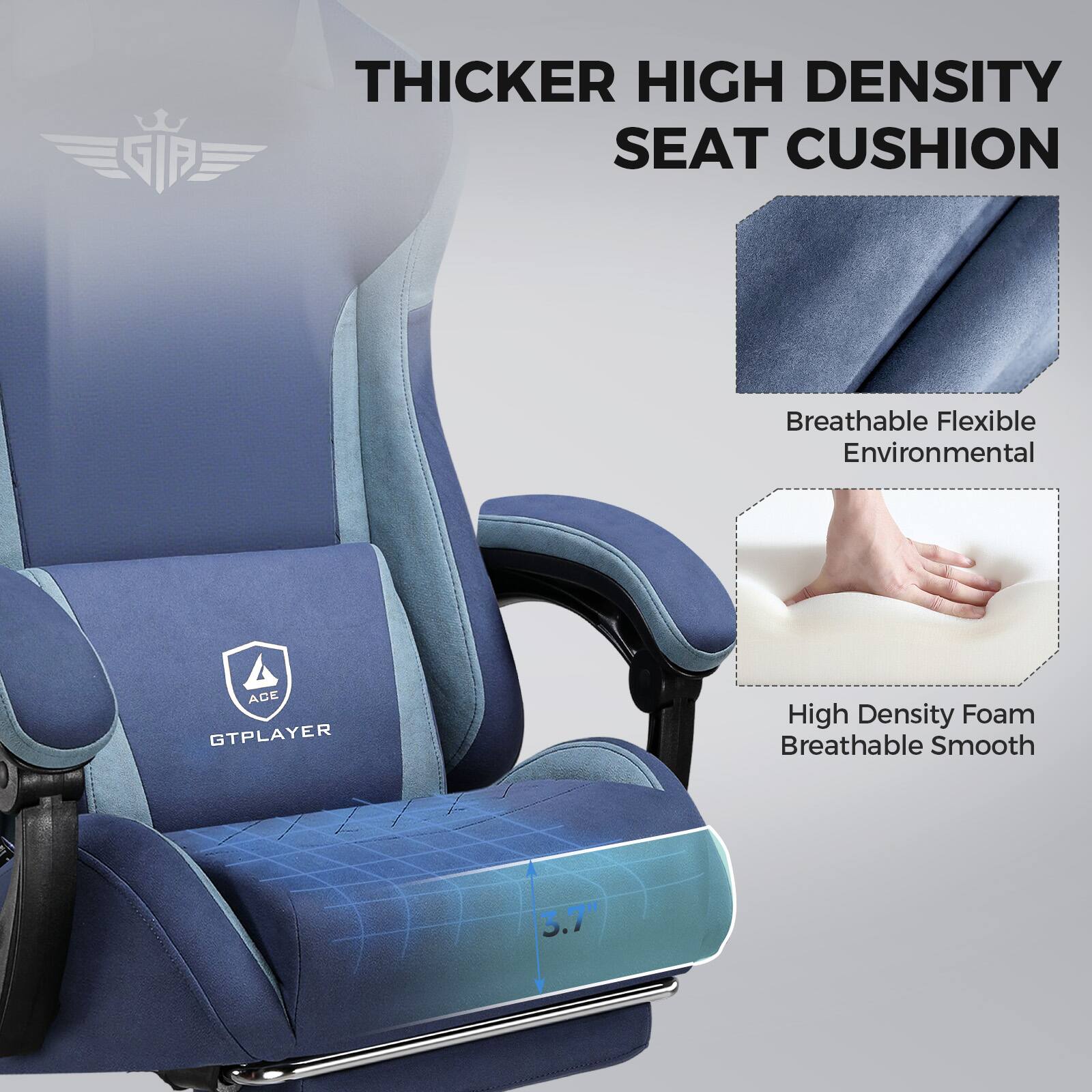 THICKER HIGH DENSITY SEAT CUSHION

Breathable Flexible Environmental

High Density Foam Breathable Smooth

3.7"