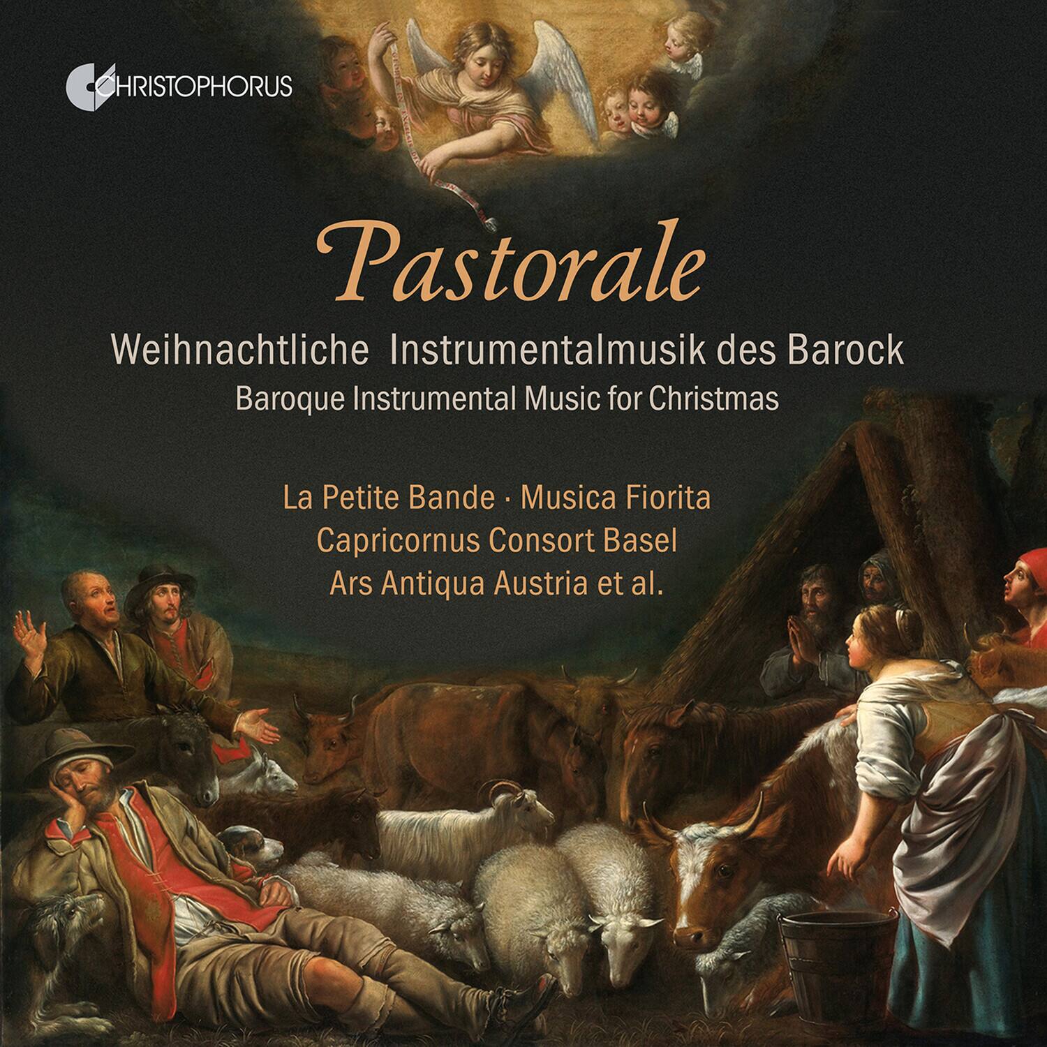 **CHRISTOPHORUS**

**Pastorale**

Weihnachtliche Instrumentalmusik des Barock  
Baroque Instrumental Music for Christmas

La Petite Bande • Musica Fiorita  
Capricornus Consort Basel  
Ars Antiqua Austria et al.