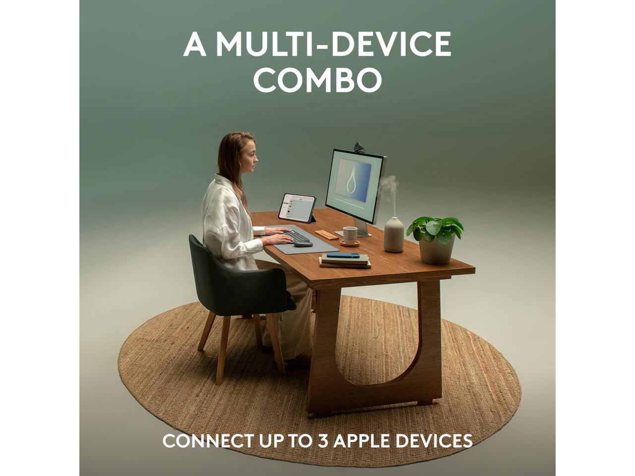 A MULTI-DEVICE COMBO  
CONNECT UP TO 3 APPLE DEVICES