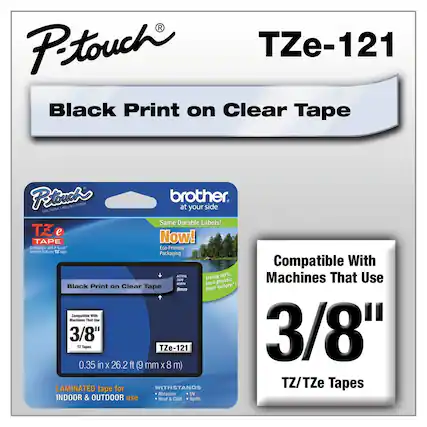 **P-touch®**
TZ-e-121
Black Print on Clear Tape
**brother.**
at your side
**Same Durable Labels!**
Now!
Eco-Friendly Packaging
**Black Print on Clear Tape**
Compatible With Machines That Use
3/8"
TZ/TZe Tapes
0.35 in x 26.2 ft (9 mm x 8 m)
**LAMINATED tape for**
INDOOR & OUTDOOR use
WITHSTANDS
- Abrasion
- UV
- Heat & Cold
- Spills
**Compatible With Machines That Use**
3/8"
TZ/TZe Tapes
**Using 80% less plastic than before!**