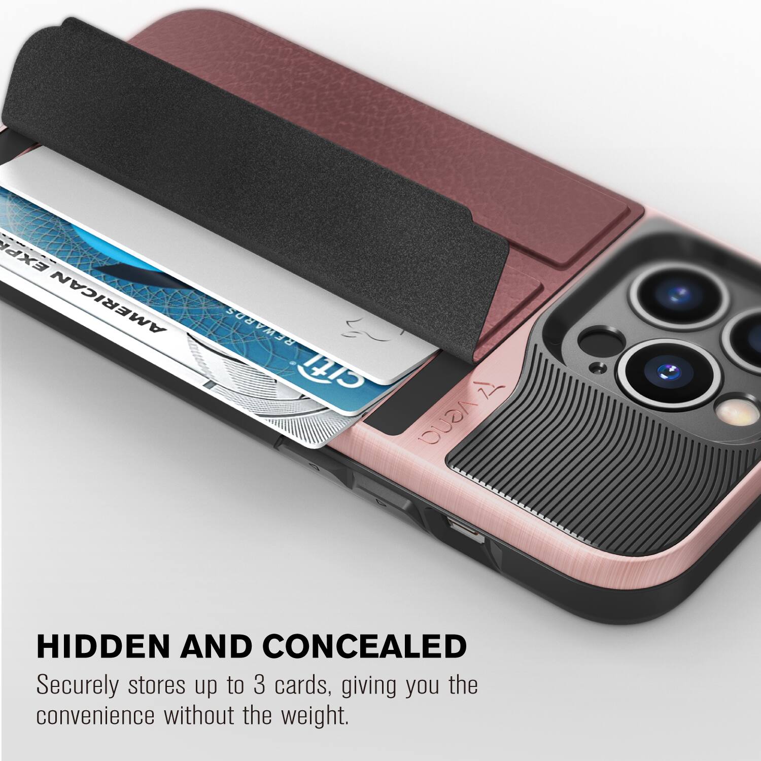 HIDDEN AND CONCEALED  
Securely stores up to 3 cards, giving you the convenience without the weight.