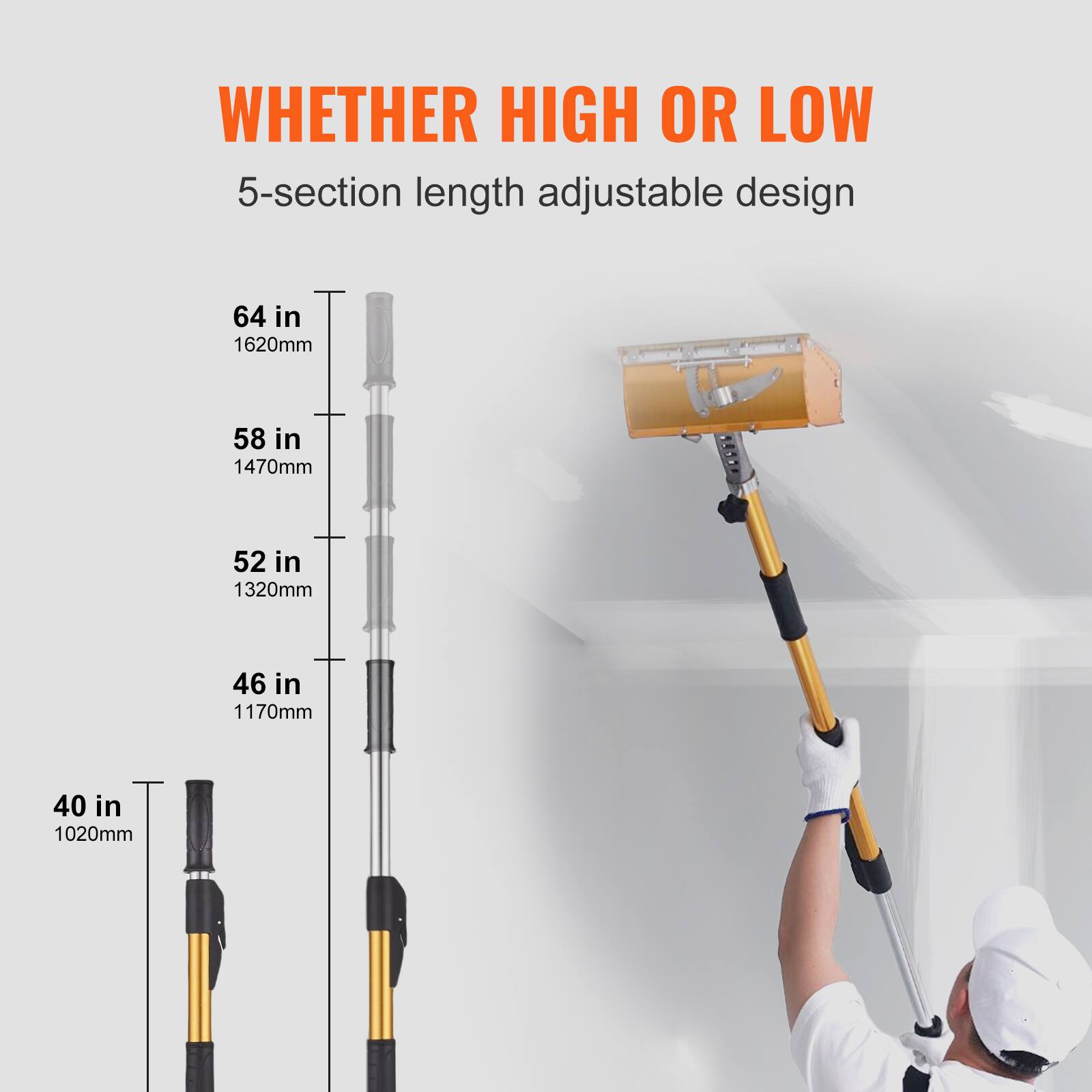 Whether high or low  
5-section length adjustable design  
64 in (1620mm)  
58 in (1470mm)  
52 in (1320mm)  
46 in (1170mm)  
40 in (1020mm)