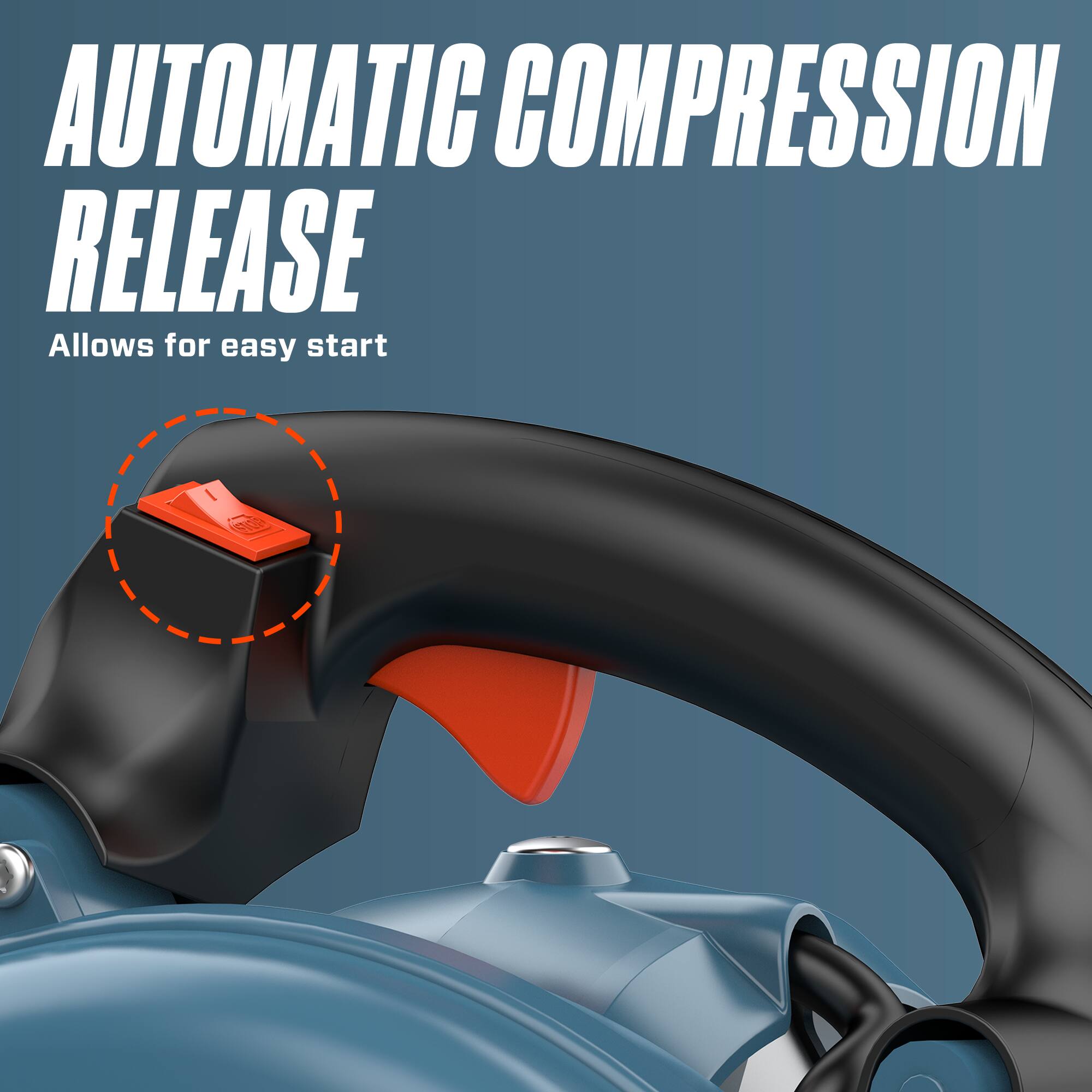 AUTOMATIC COMPRESSION RELEASE  
Allows for easy start
