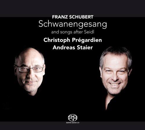 FRANZ SCHUBERT  
Schwanengesang  
and songs after Seidl  

Christoph Prégardien  
Andreas Staier  

SUPER AUDIO CD