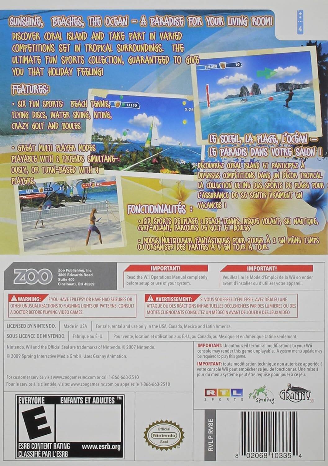 **English Text:**

**Title:**
SUNSHINE, BEACHES, THE OCEAN – A PARADISE FOR YOUR LIVING ROOM!

**Description:**
DISCOVER CORAL ISLAND AND TAKE PART IN VARIED COMPETITIONS SET IN TROPICAL SURROUNDINGS. THE ULTIMATE FUN SPORTS COLLECTION, GUARANTEED TO GIVE YOU THAT HOLIDAY FEELING!

**Features:**
- SIX FUN SPORTS: BEACH TENNIS, FLYING DISCS, WATER SKIING, KITING, CRAZY GOLF AND BOULES
- GREAT MULTI PLAYER MODES PLAYABLE WITH 2 FRIENDS SIMULTANEOUSLY, OR TURN-BASED WITH 4 PLAYERS

**Functions:**
- SIX SPORTS DE PLAGE: BEACH-TENNIS, DISQUE VOLANT, SKI NAUTIQUE, PARCOURS DE GOLF ET BOULES
- MODES MULTIJOUEUR FANTASTIQUES POUR JOUER À 2 EN MÊME TEMPS OU ORGANISER DES PARTIES À 4 EN TOUR À TOUR

**Important:**
Read the Wii Operations Manual completely before setup or use of your