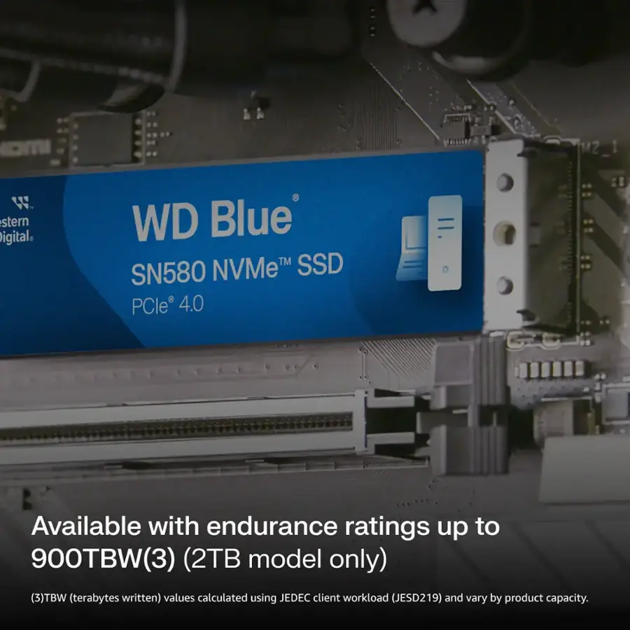 WD Blue TM SSD SN580 NVMe" PCle 4.0 = Available with endurance ratings up to 900TBW (3) (2TB model only) (3)TBW (terabytes written) values calculated using JEDEC client workload (JESD219) and vary by product capacity.