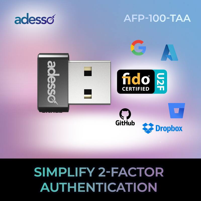 adesso AFP-100-TAA  
adesso  
G A  
fido U2F CERTIFIED  
GitHub Dropbox  
SIMPLIFY 2-FACTOR AUTHENTICATION