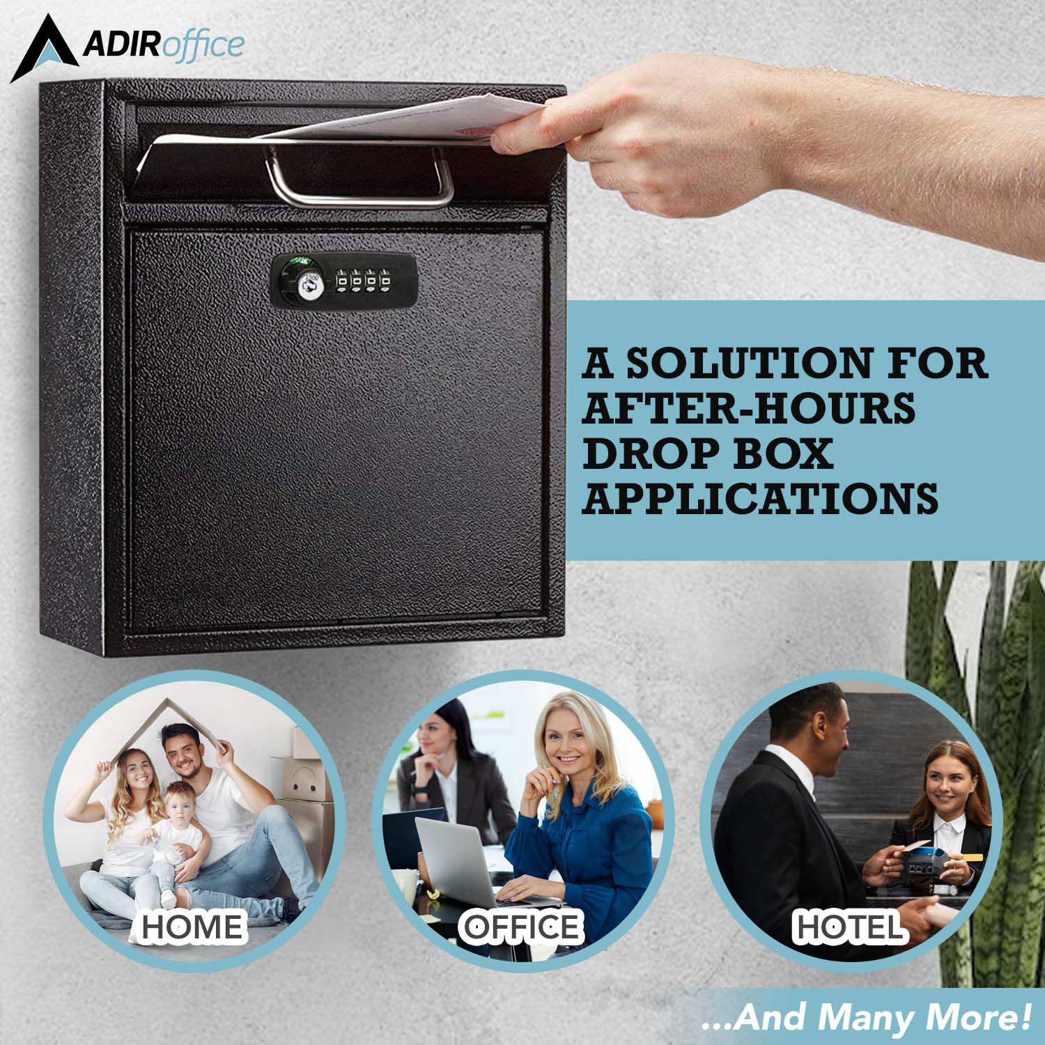 ADIRoffice A SOLUTION FOR AFTER-HOURS DROP BOX APPLICATIONS HOME OFFICE HOTEL ...And Many More!