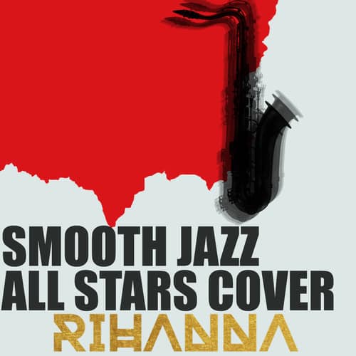 The Smooth Jazz All Stars - Smooth Jazz All Stars Cover Rihanna   - COMPACT DISCS [CD] price history on PriceWatchPro