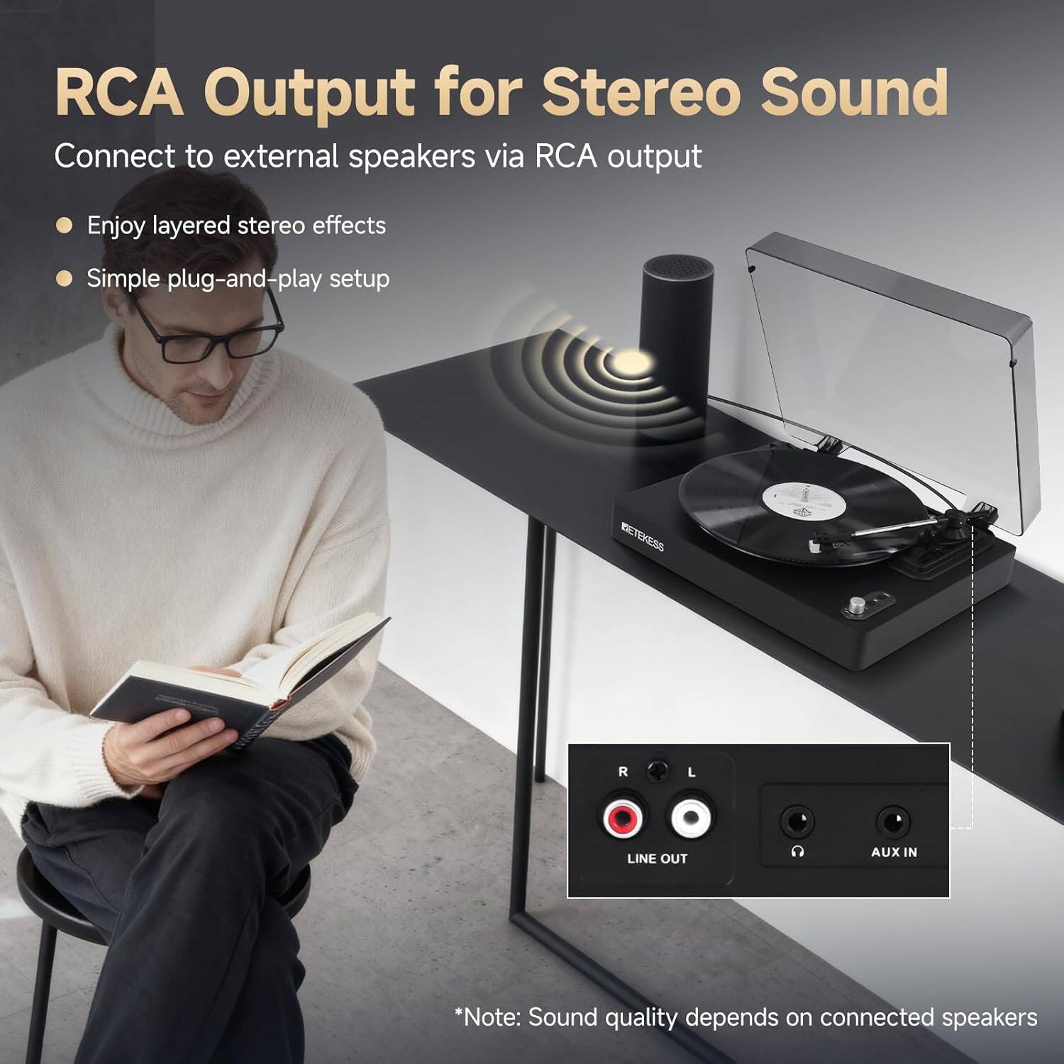 RCA Output for Stereo Sound  
Connect to external speakers via RCA output  
Enjoy layered stereo effects  
Simple plug-and-play setup  

R  
L  
LINE OUT  
AUX IN  

*Note: Sound quality depends on connected speakers
