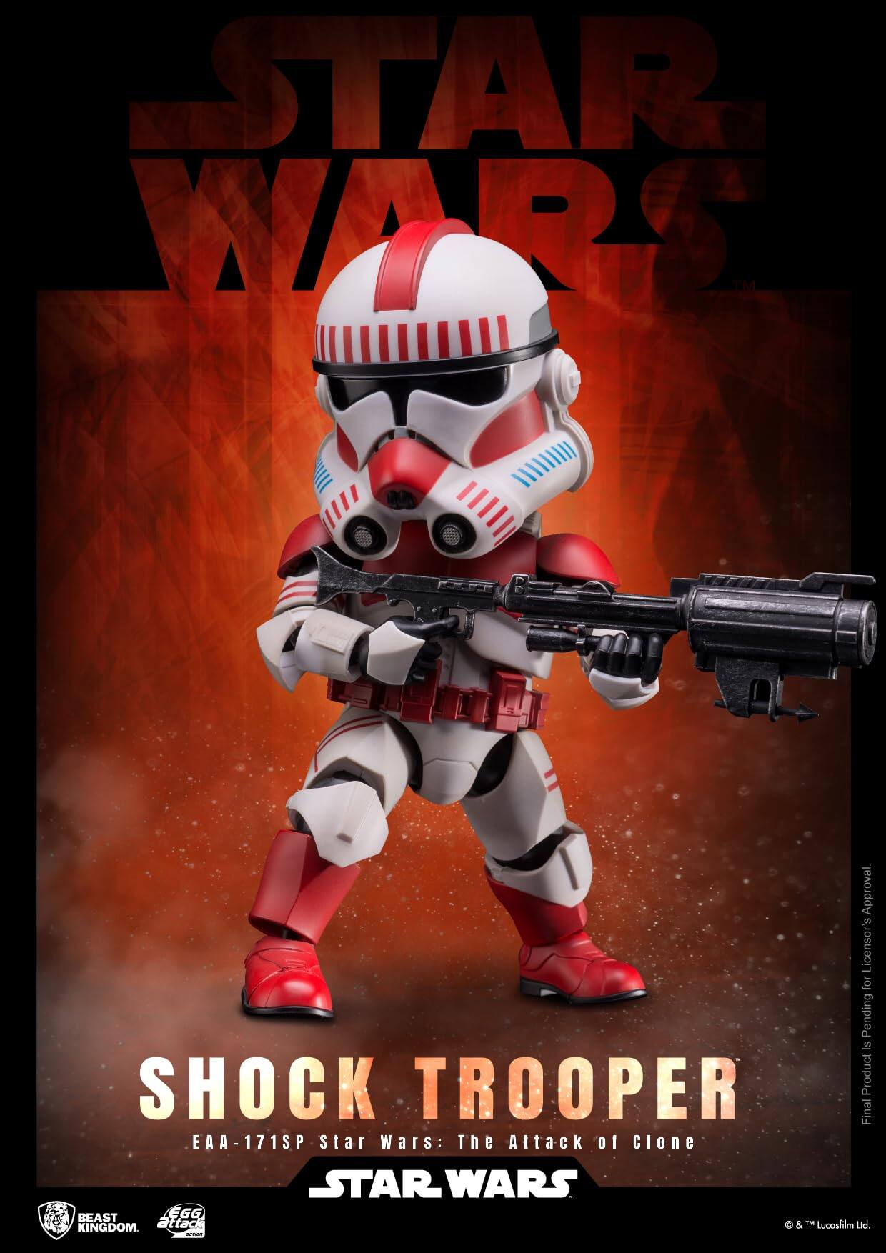 STAR WARS Approval. Licensor's for Pending is SHOCK TROOPER Product Final EAA -171SP EAA Star Wars: The Attack of Clone STAR WARS Add BEAST EGG attach & 1M Lucasfilm Ltd. KINGDOM -