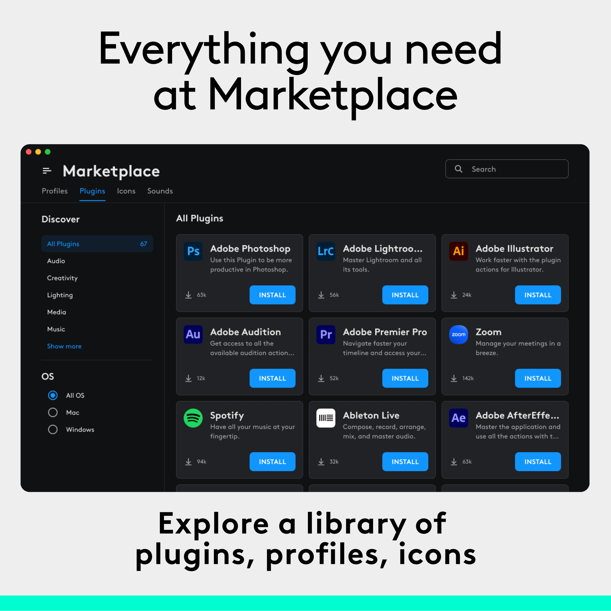 Everything You Need at Marketplace:
* Marketplace Profiles
* Plugins
* Icons
* Sounds
* Search
* Discover
* All Plugins
* Audio
* Creativity
* Ps Adobe Photoshop
* Adobe Lightroom
* Adobe Illustrator
* Adobe Audition
* Adobe Premier Pro
* Zoom
* Spotify
* Ableton Live
* Adobe AfterEffects