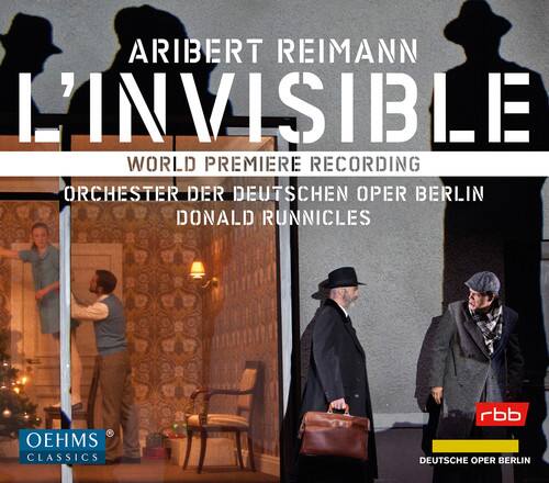 ARIBERT REIMANN  
L'INVISIBLE  
WORLD PREMIERE RECORDING  
ORCHESTER DER DEUTSCHEN OPER BERLIN  
DONALD RUNNICLES  

OEHMS CLASSICS  
rbb  
DEUTSCHE OPER BERLIN