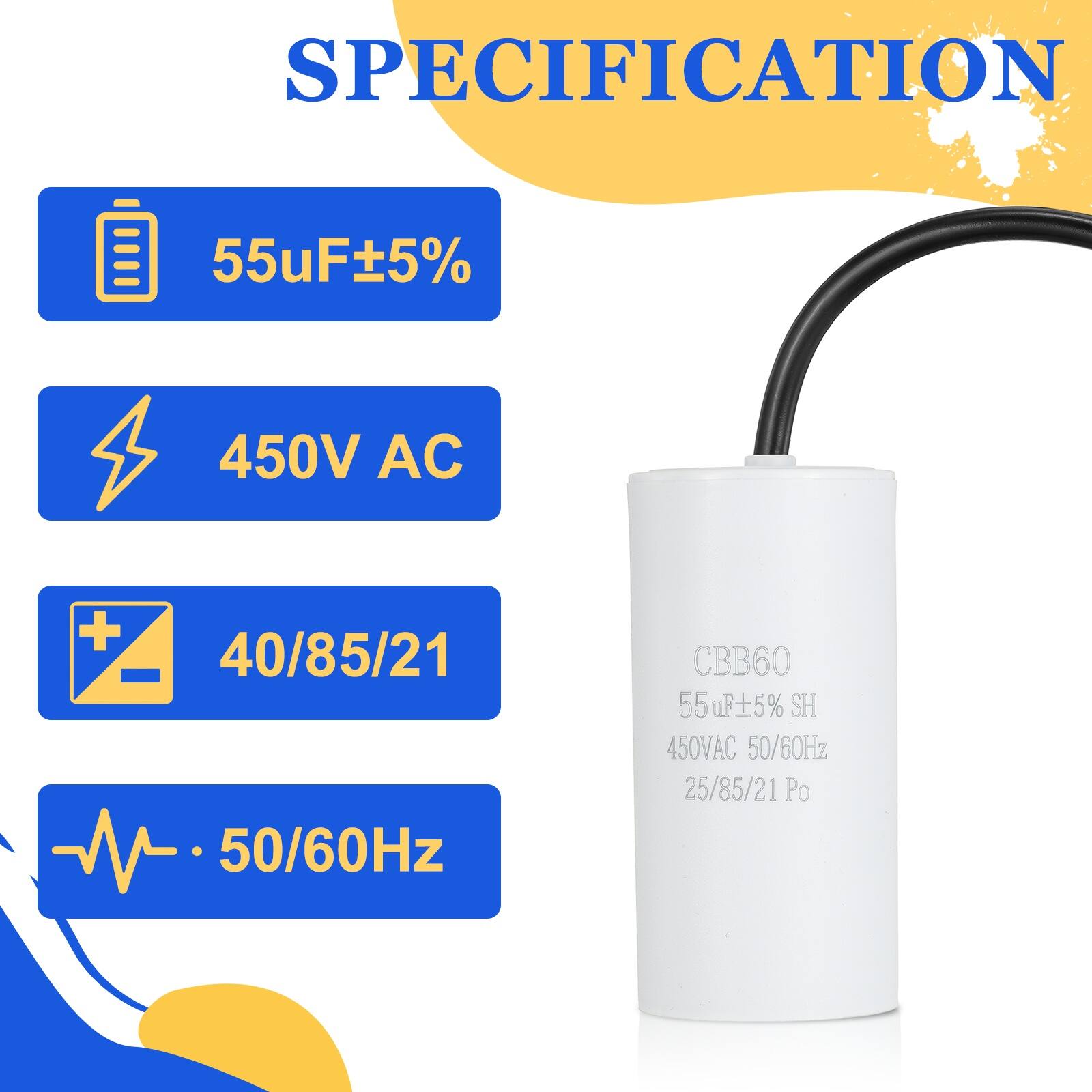 SPECIFICATION  
55uF ±5%  
450V AC  
40/85/21  
50/60Hz  
CBB60  
55uF ±5% SH  
450V AC  
50/60Hz  
25/85/21 Po