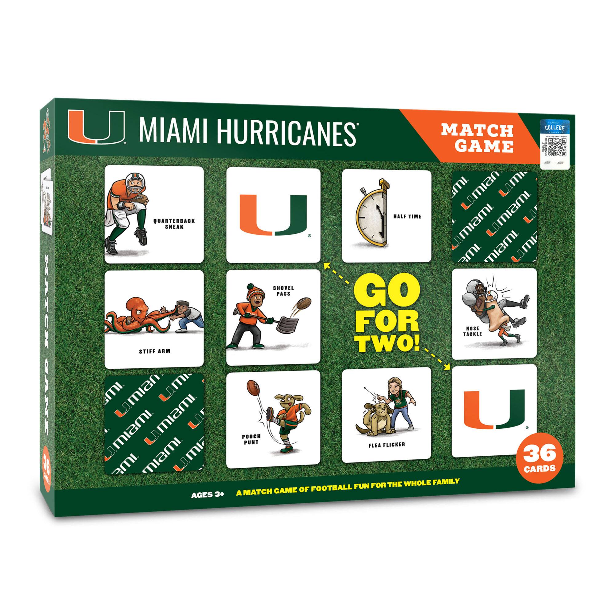 MIAMI HURRICANES MATCH GAME

COLLEGE

GO FOR TWO!

36 CARDS

AGES 3+ A MATCH GAME OF FOOTBALL FUN FOR THE WHOLE FAMILY

QUARTERBACK SNEAK

STIFF ARM

SHOVEL PASS

POACH PUNT

FLEA FLICKER

HALF TIME

HOSE TACKLE

MIAMI HURRICANES