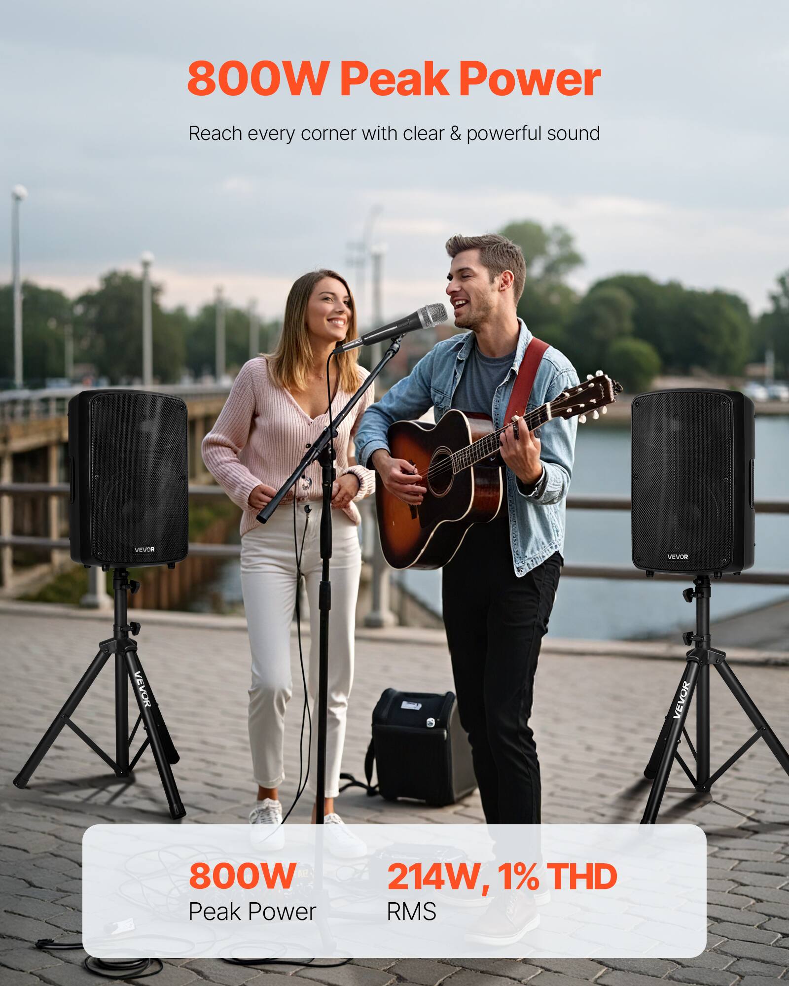 800W Peak Power  
Reach every corner with clear & powerful sound  

VEVOR  
VEVOR  
VEVOR  
VEVOR  

800W Peak Power  
214W, 1% THD RMS