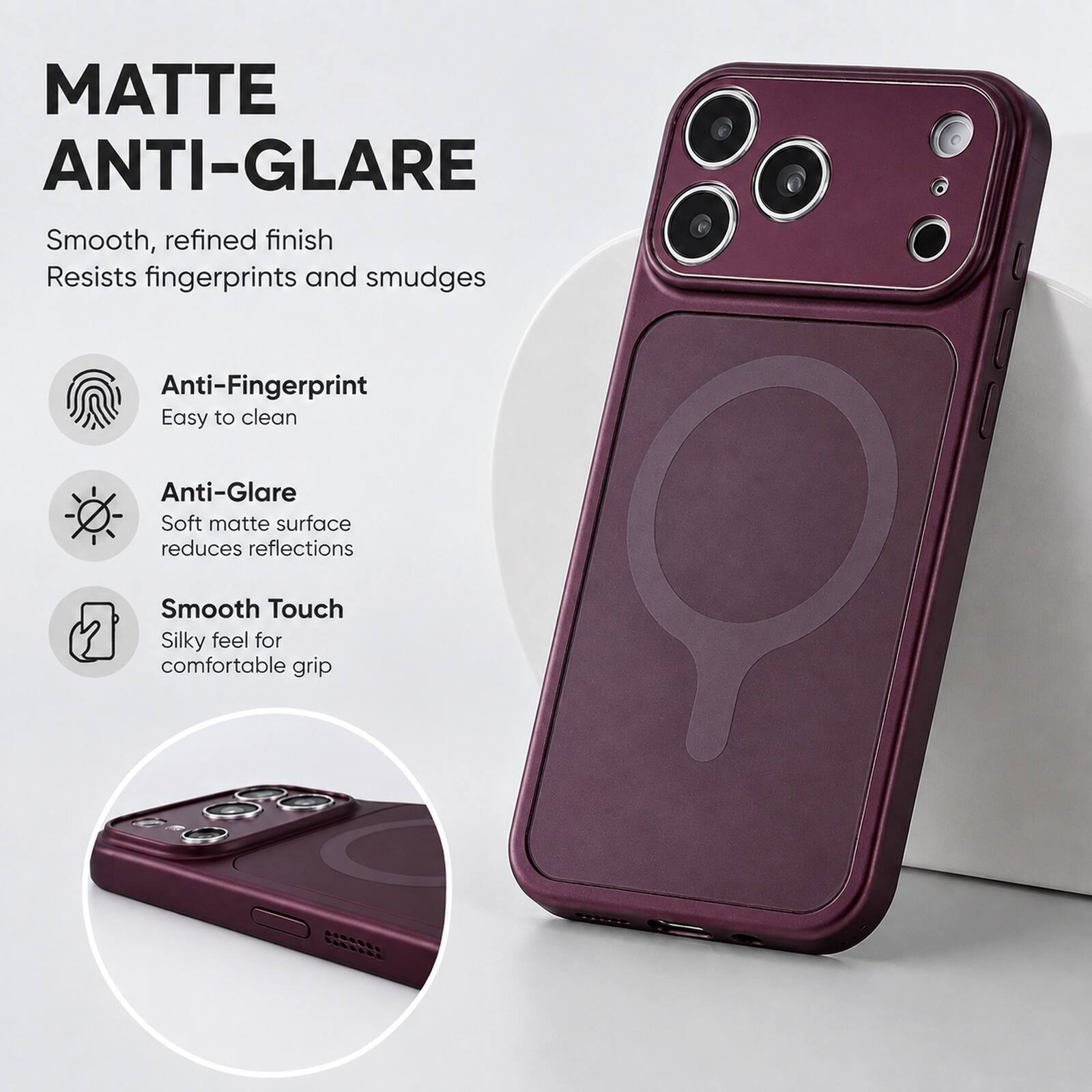 MATTE ANTI-GLARE

Smooth, refined finish  
Resists fingerprints and smudges

Anti-Fingerprint  
Easy to clean

Anti-Glare  
Soft matte surface reduces reflections

Smooth Touch  
Silky feel for comfortable grip