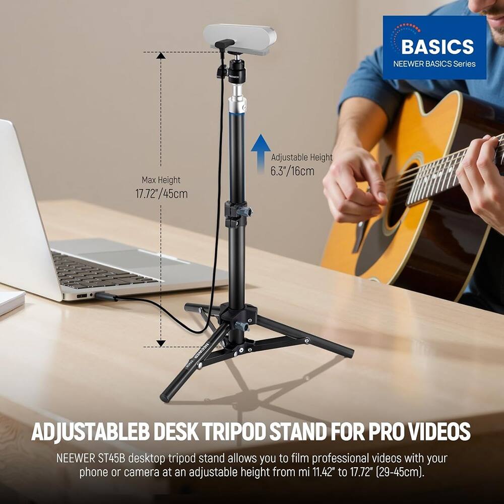 BASICS  
NEEWER BASICS Series  

Max Height 17.72"/45cm  
Adjustable Height 6.3"/16cm  

ADJUSTABLEB DESK TRIPOD STAND FOR PRO VIDEOS  

NEEWER ST45B desktop tripod stand allows you to film professional videos with your phone or camera at an adjustable height from mi 11.42" to 17.72" (29-45cm).