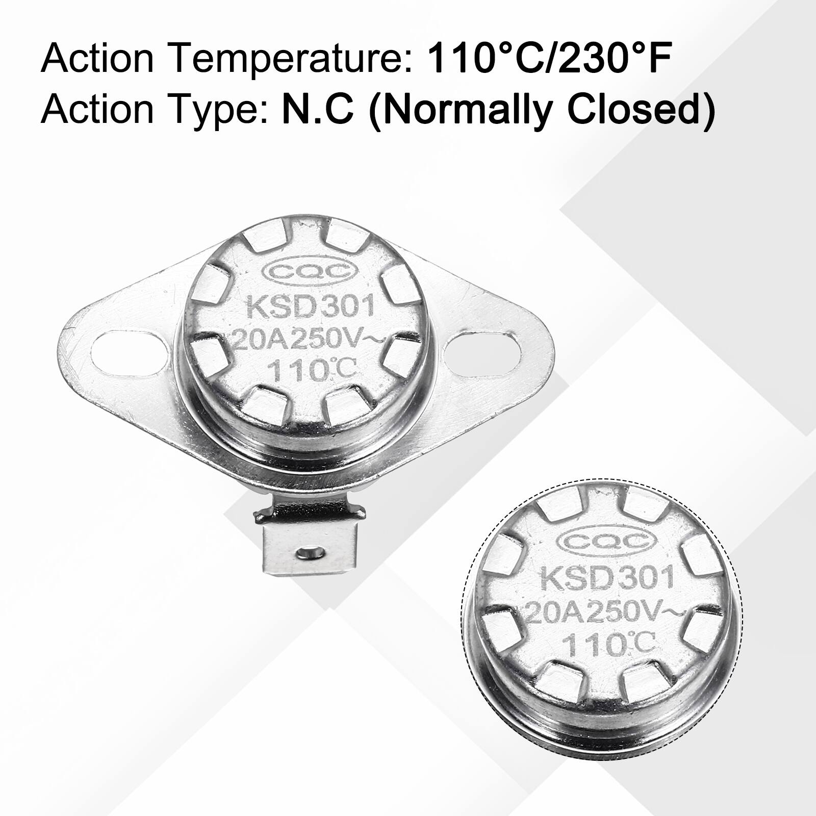 Action Temperature: 110°C/230°F  
Action Type: N.C (Normally Closed)  

CQC KSD301 20A250V~ 110°C  
CQC KSD301 20A250V 110°C