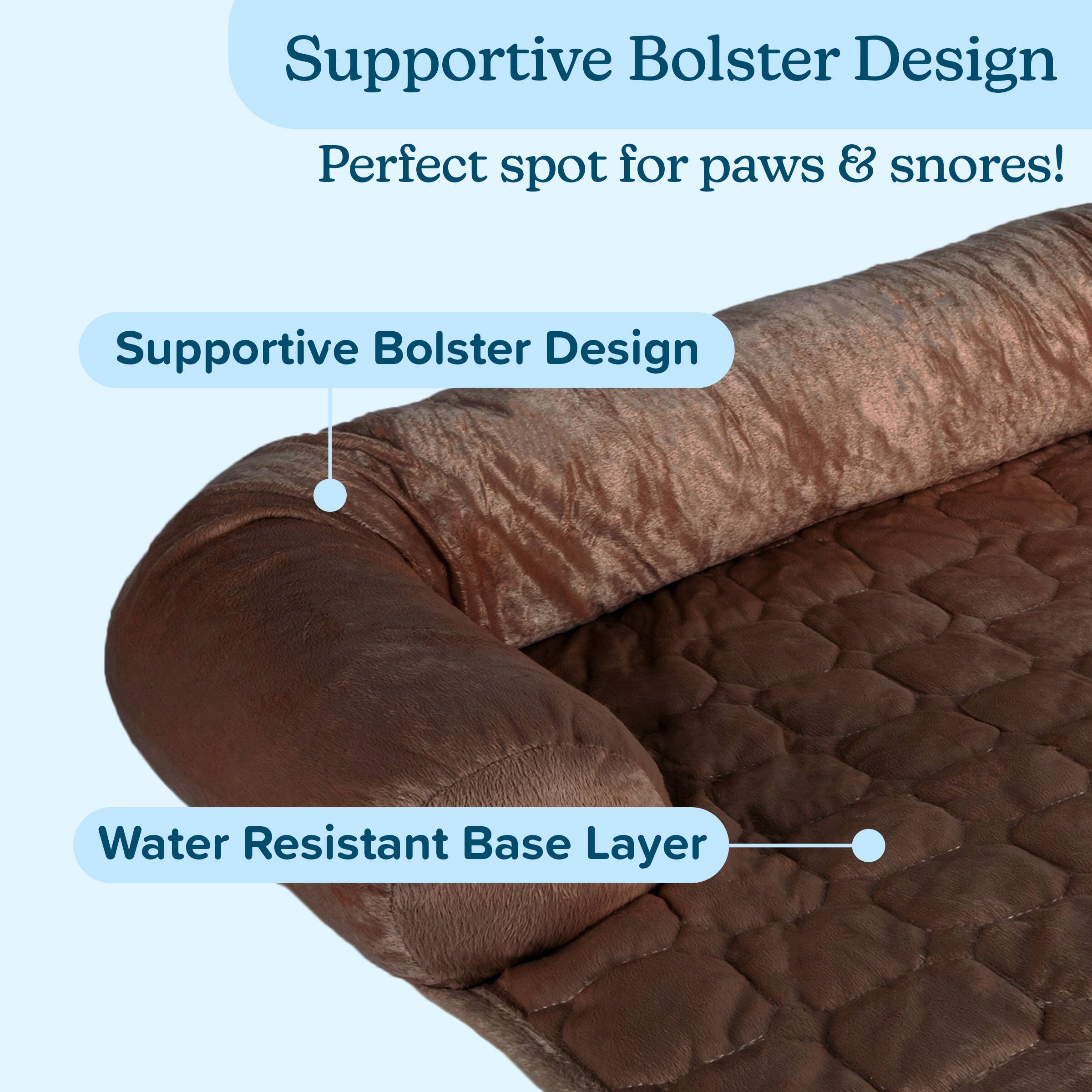 Supportive Bolster Design  
Perfect spot for paws & snores!  

Supportive Bolster Design  

Water Resistant Base Layer