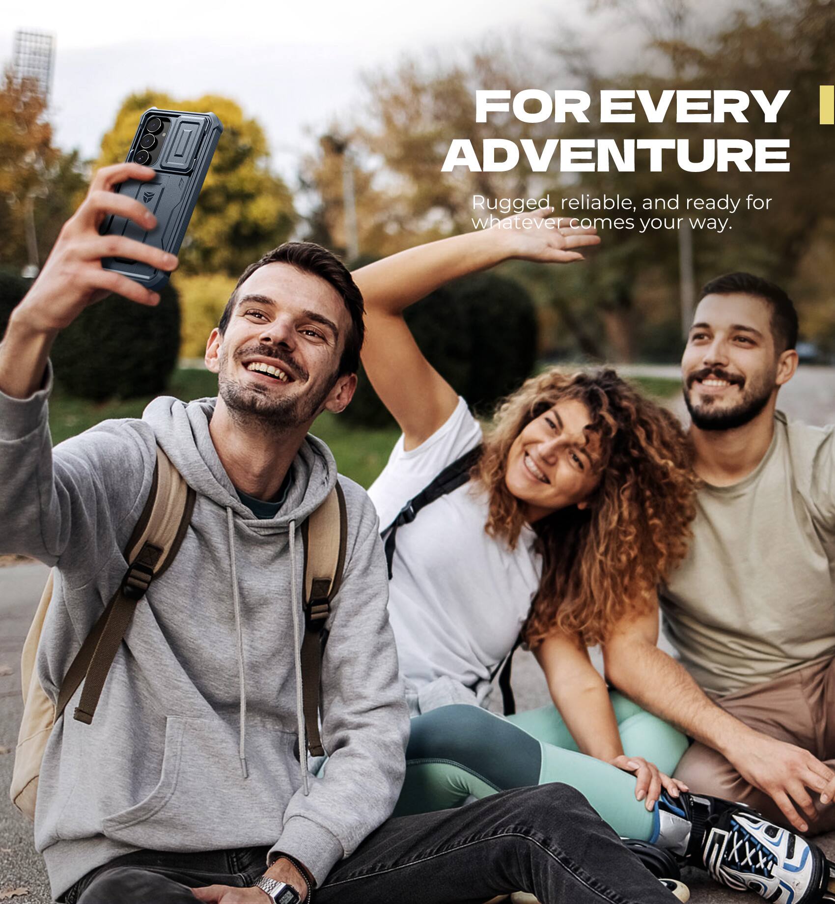 FOR EVERY ADVENTURE  
Rugged, reliable, and ready for whatever comes your way.