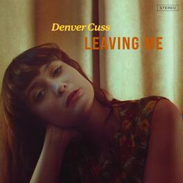 Denver Cuss - Leaving Me - VINYL LP
