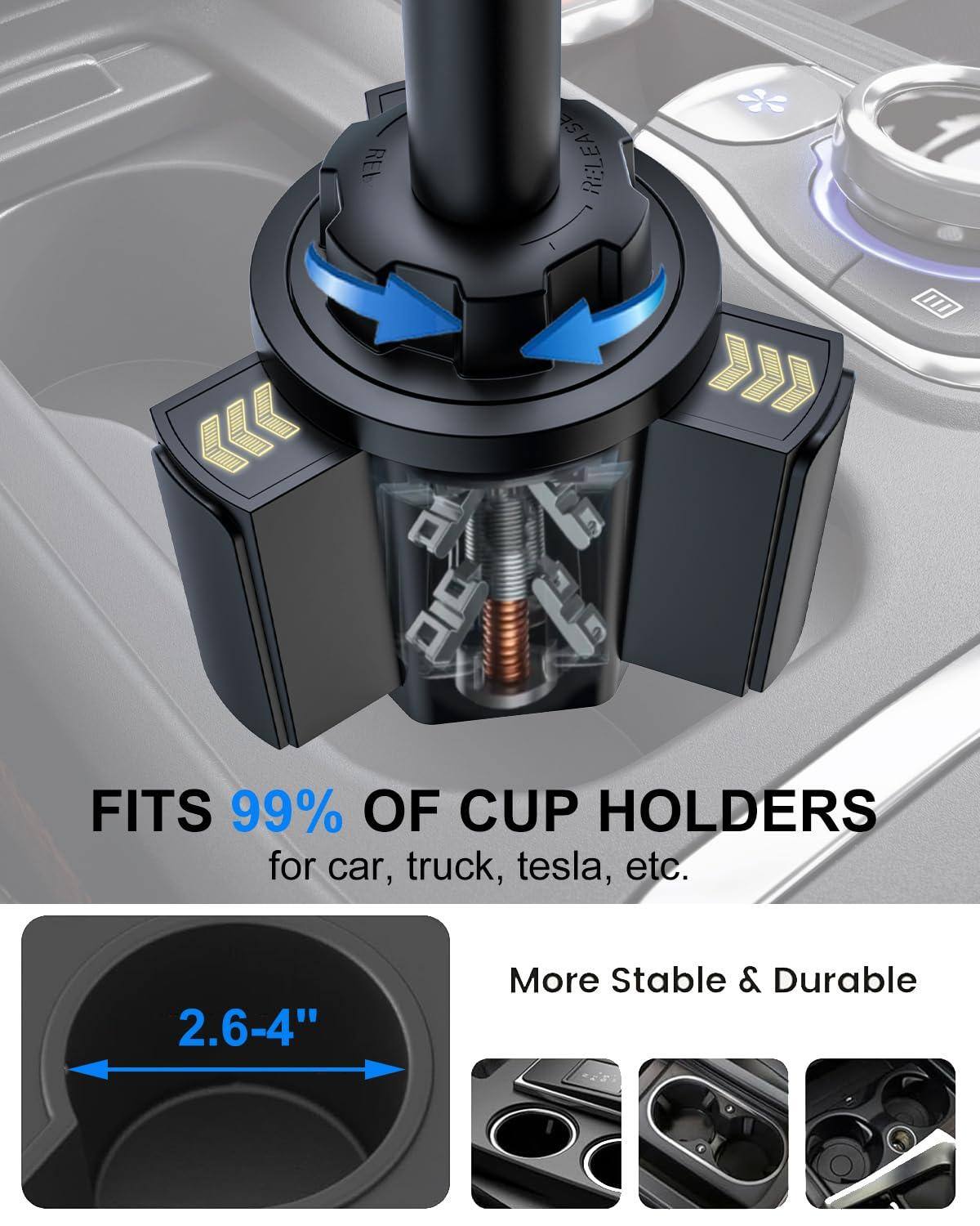 REL RELEASE

FITS 99% OF CUP HOLDERS for car, truck, tesla, etc.

2.6-4"

More Stable & Durable