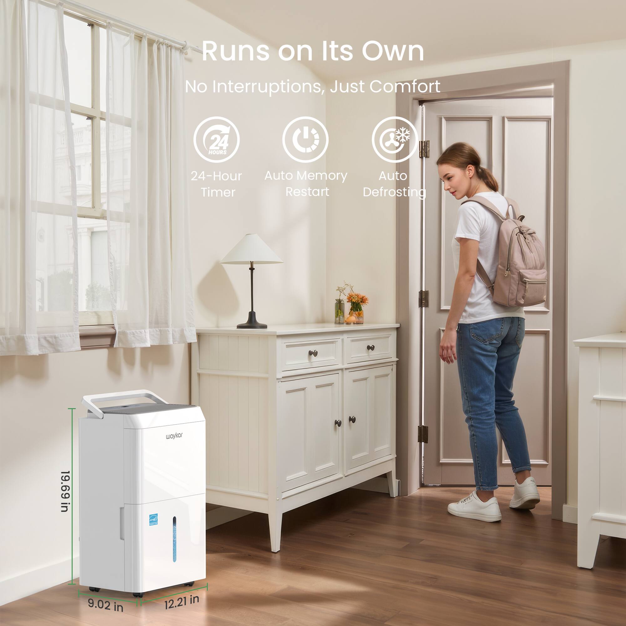 Runs on Its Own  
No Interruptions, Just Comfort

24 HOURS  
24-Hour Auto Memory Auto Timer Restart Defrosting

19.69 in  
9.02 in  
12.21 in