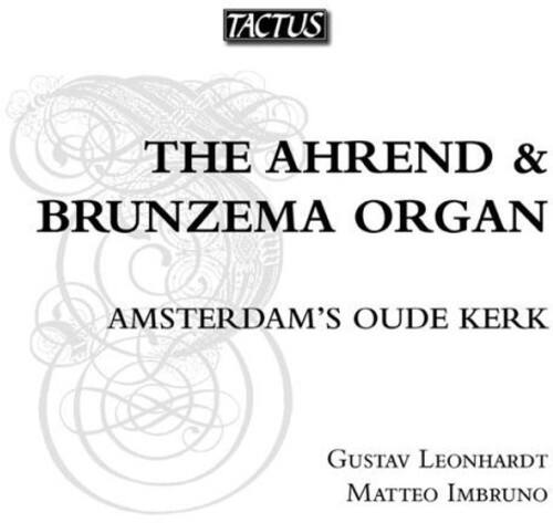 TACTUS

THE AHREND & BRUNZEMA ORGAN

AMSTERDAM'S OUDE KERK

GUSTAV LEONHARDT  
MATTEO IMBRUNO