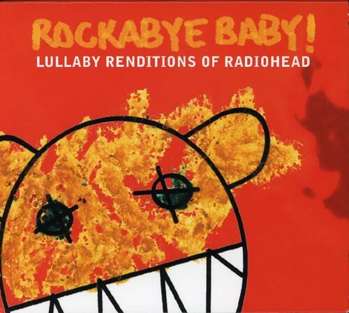 Rockabye Baby! - Lullaby Renditions Of Radiohead    - COMPACT DISCS [CD] price history on PriceWatchPro