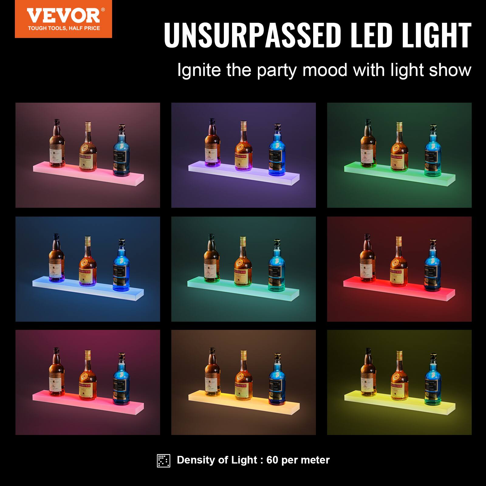 VEVOR  
TOUGH TOOLS, HALF PRICE  

UNSURPASSED LED LIGHT  
Ignite the party mood with light show  

Density of Light: 60 per meter