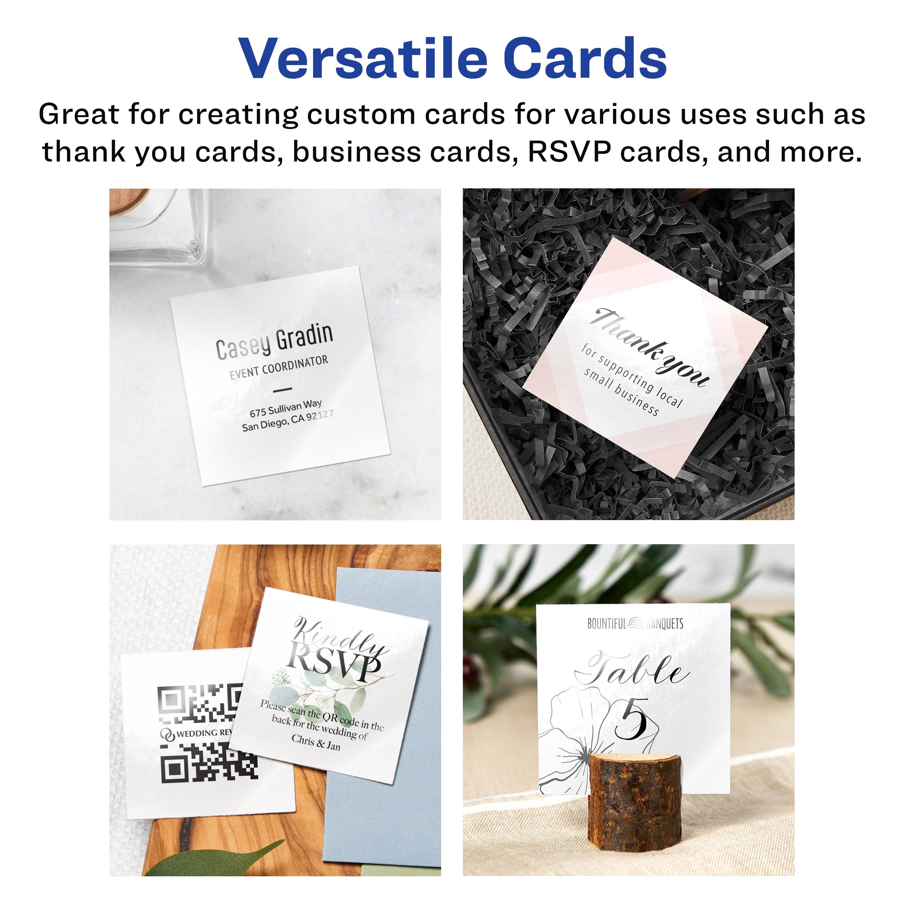 Versatile Cards

Great for creating custom cards for various uses such as thank you cards, business cards, RSVP cards, and more.

Casey Gradin  
EVENT COORDINATOR  
675 Sullivan Way  
San Diego, CA 92127

Thank you  
for supporting local small business

Kindly RSVP  
Please scan the QR code on the back for the wedding of  
Chris & Jan

BOUNTIFUL BANQUETS  
Table 5